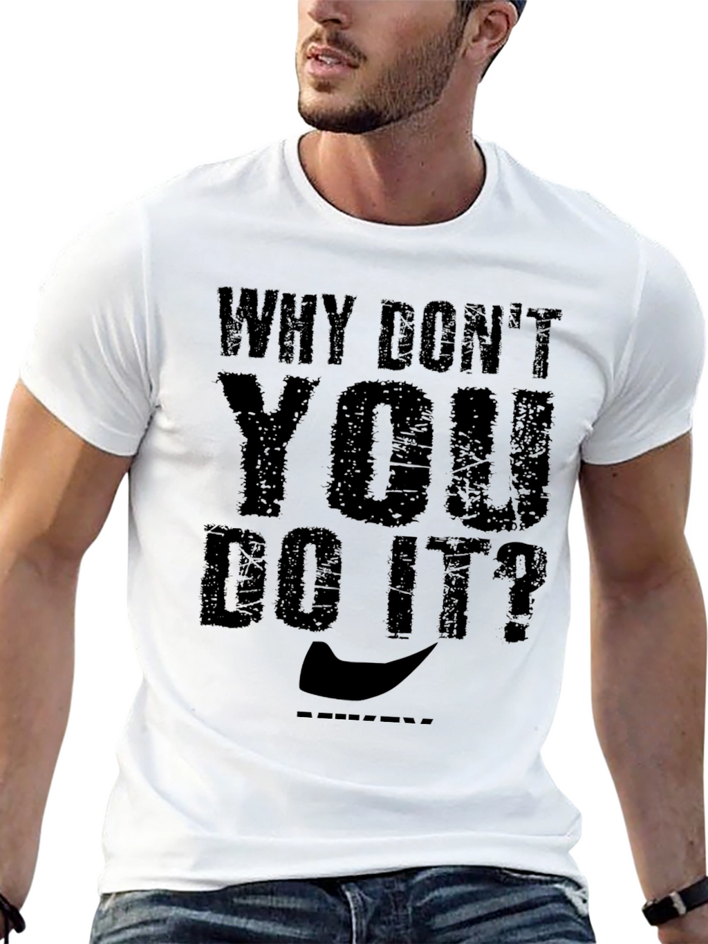 Why Dont You Do It? Graphic T-Shirt