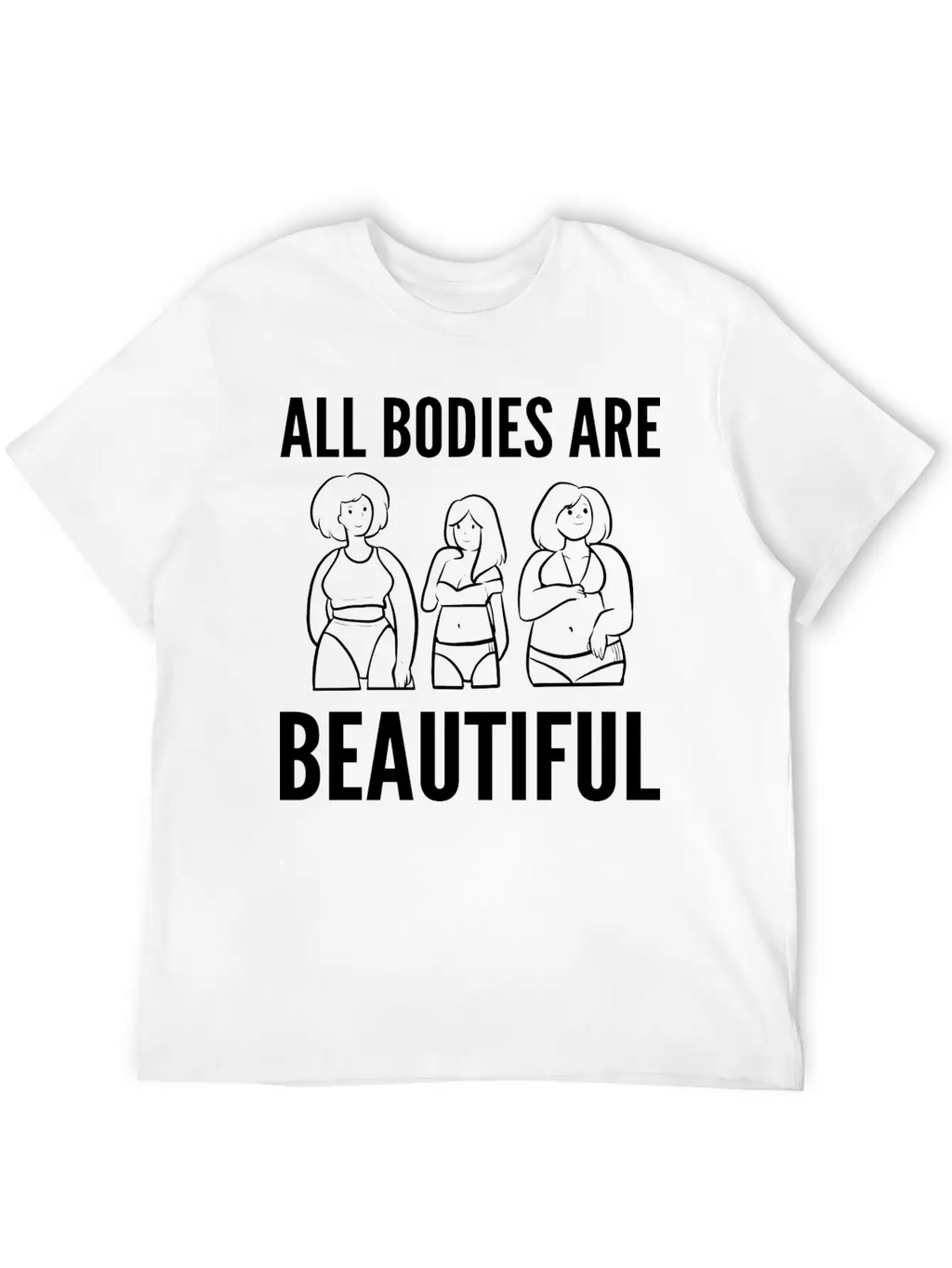Bodies Are Beautiful Self Confident Gift Unisex Casual T-Shirt – Clean Design For Daily Comfort