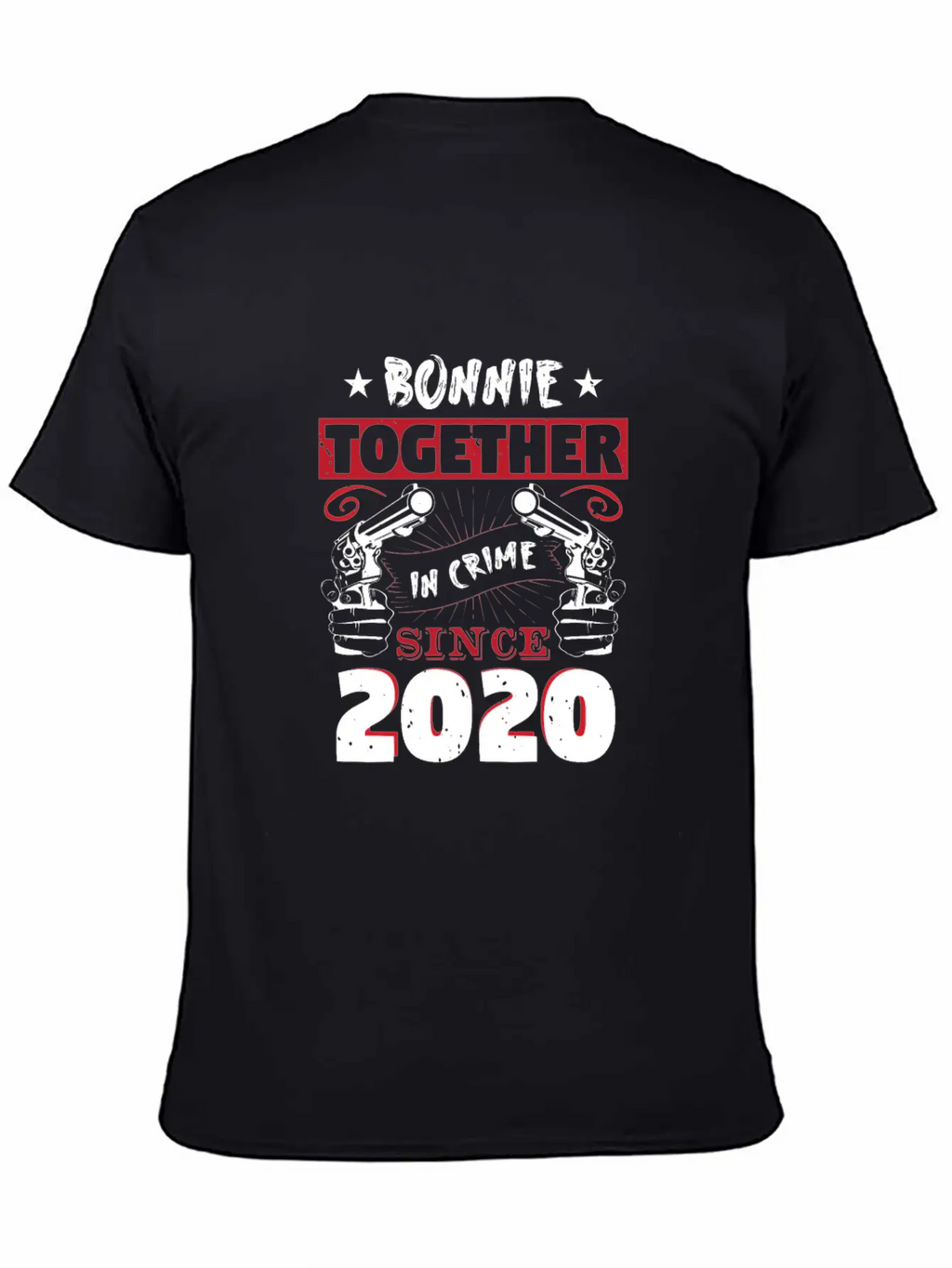 Bonnie Together In Crime Since 2020 Unisex Casual T-Shirt – Clean Design For Daily Comfort