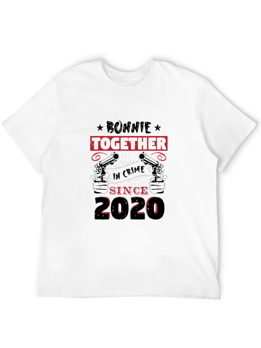 Bonnie Together In Crime Since 2020 Unisex Casual T-Shirt – Clean Design For Daily Comfort