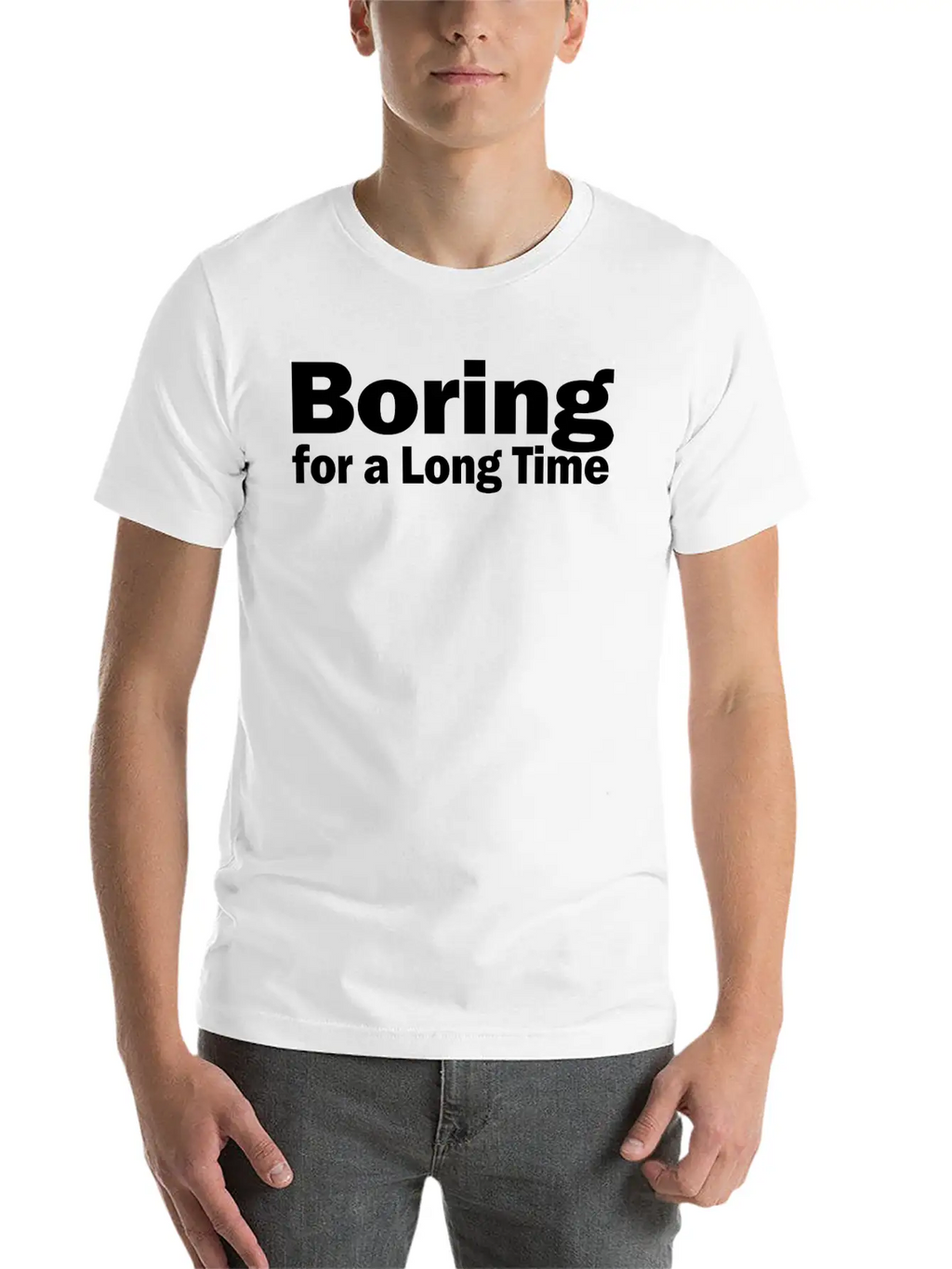 Boring For A Long Time 1A Unisex Short Sleeve Soft Cotton T-Shirt – Casual Everyday Wear