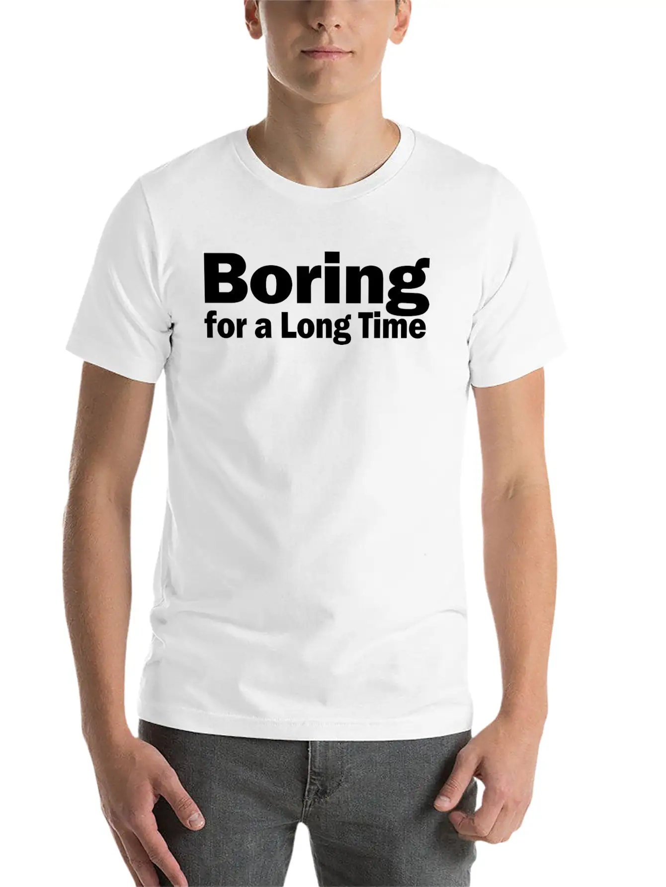 Boring For A Long Time 1A Unisex Short Sleeve Soft Cotton T-Shirt – Casual Everyday Wear