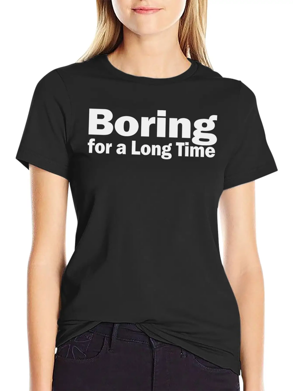 Boring For A Long Time 1A Unisex Short Sleeve Soft Cotton T-Shirt – Casual Everyday Wear