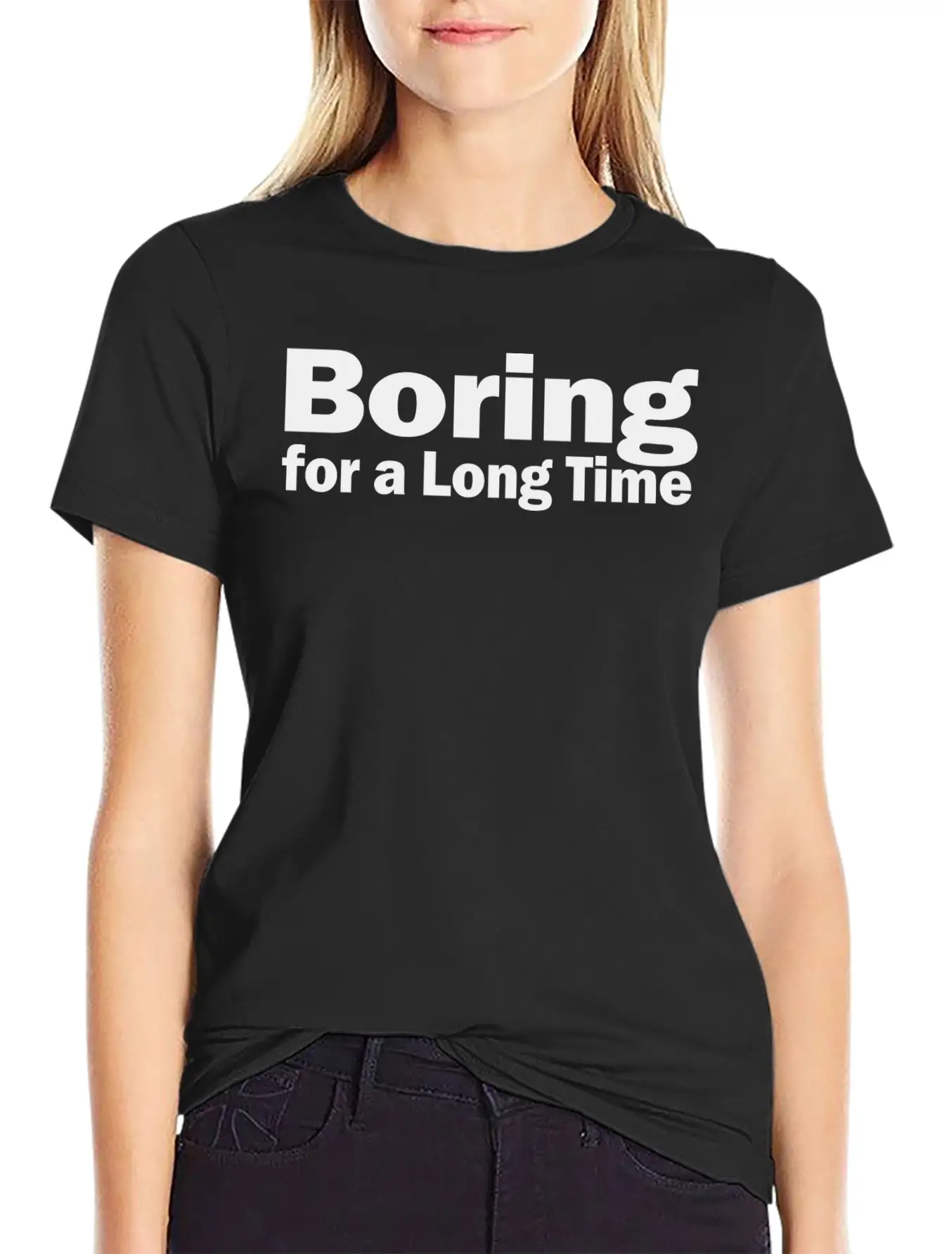 Boring For A Long Time 1A Unisex Short Sleeve Soft Cotton T-Shirt – Casual Everyday Wear