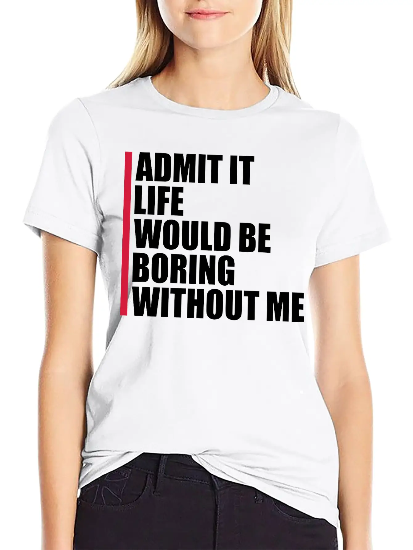 Boring Life Without Me Unisex Short Sleeve Soft Cotton T-Shirt – Casual Everyday Wear