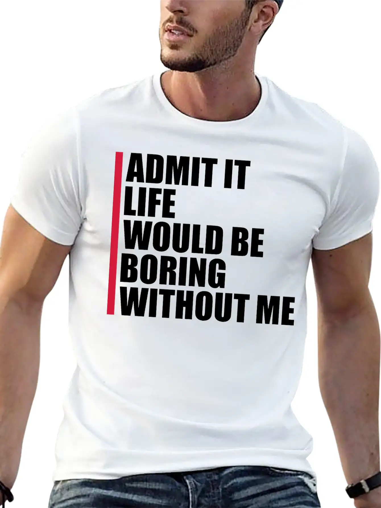 Boring Life Without Me Unisex Short Sleeve Soft Cotton T-Shirt – Casual Everyday Wear