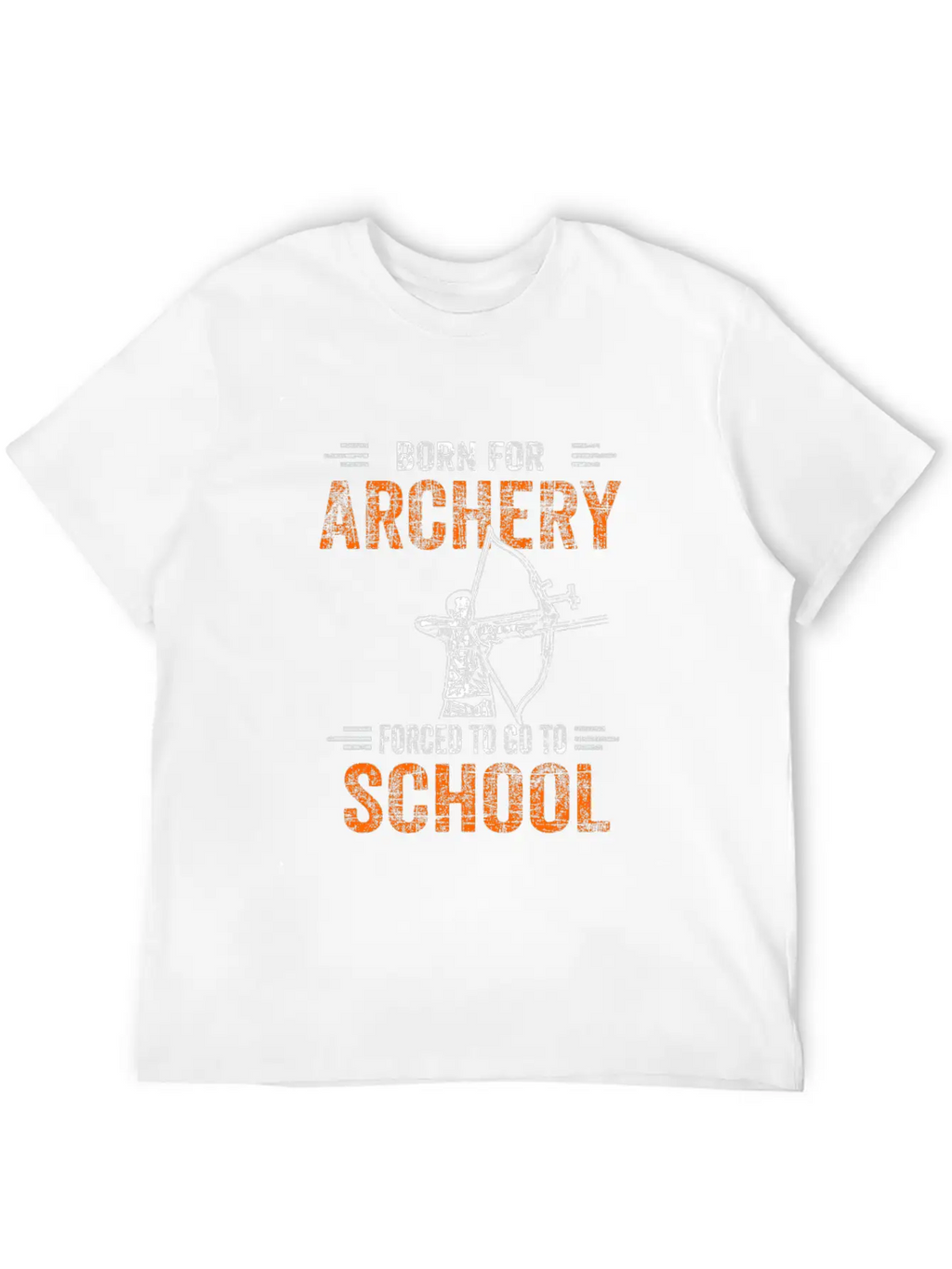 Born For Archery Forced To Go To School Archer Gif Unisex Casual T-Shirt – Clean Design For Daily Comfort
