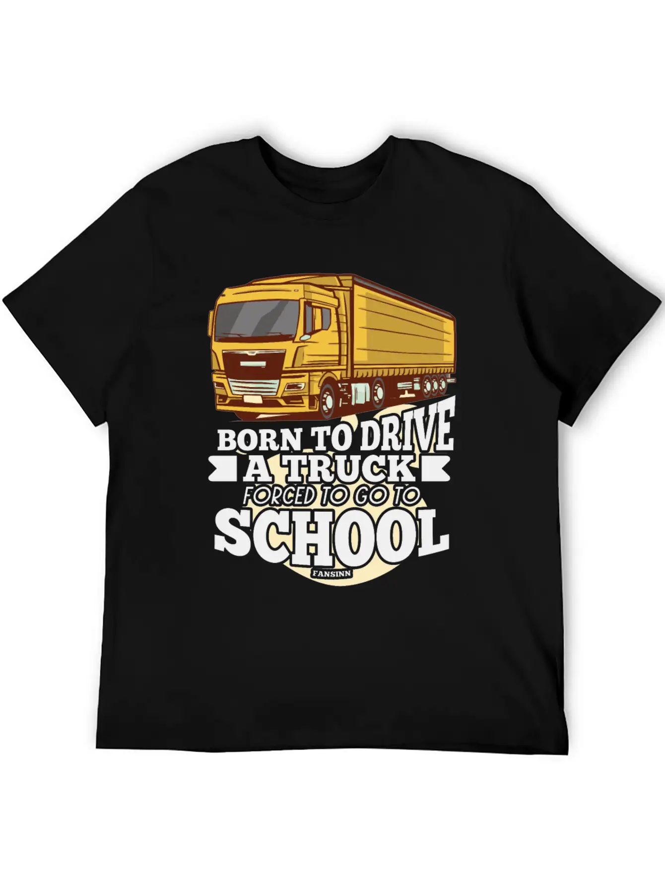 Born To Drive A Truck Forced To Go To School Unisex Short Sleeve Soft Cotton T-Shirt – Casual Everyday Wear