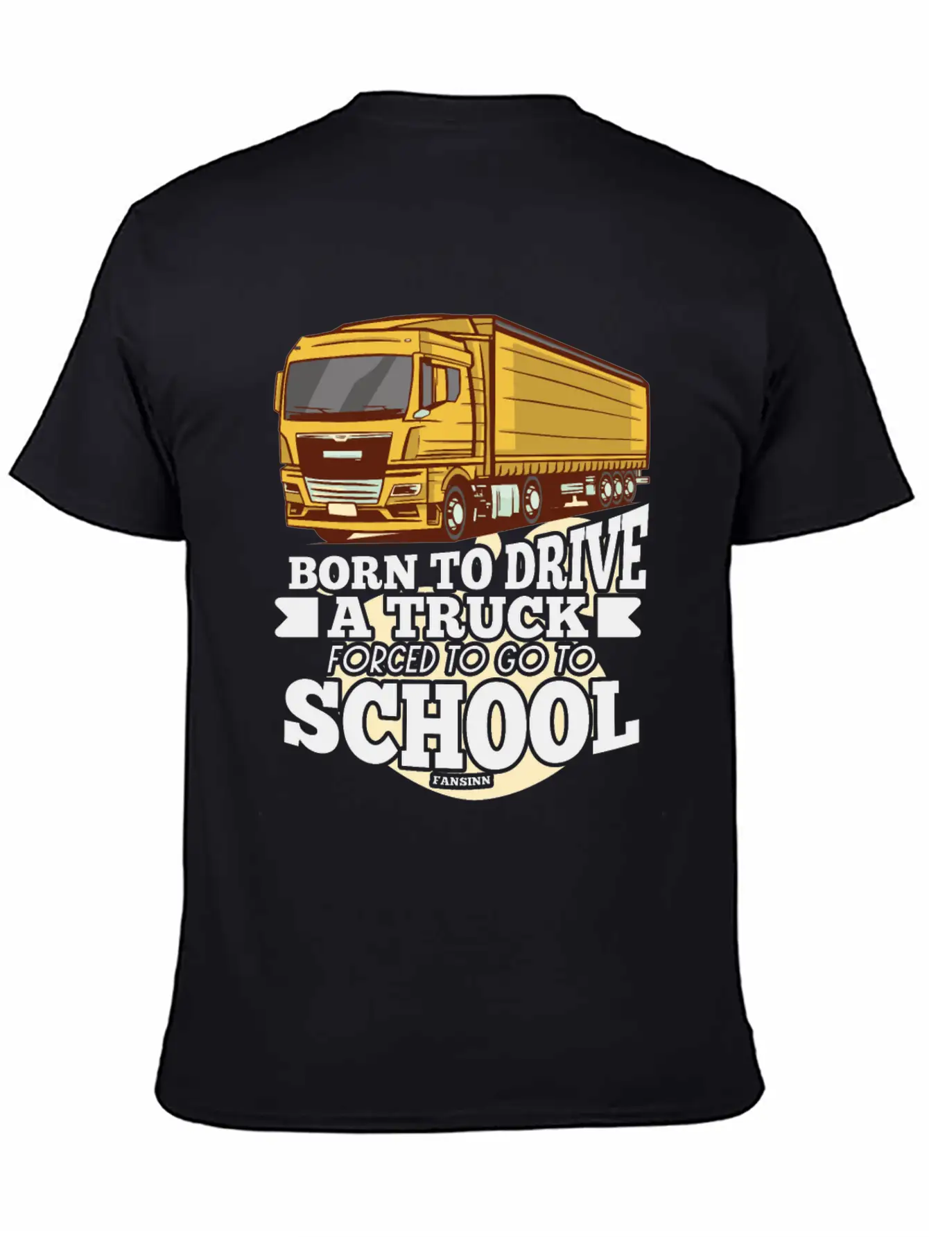 Born To Drive A Truck Forced To Go To School Unisex Short Sleeve Soft Cotton T-Shirt – Casual Everyday Wear