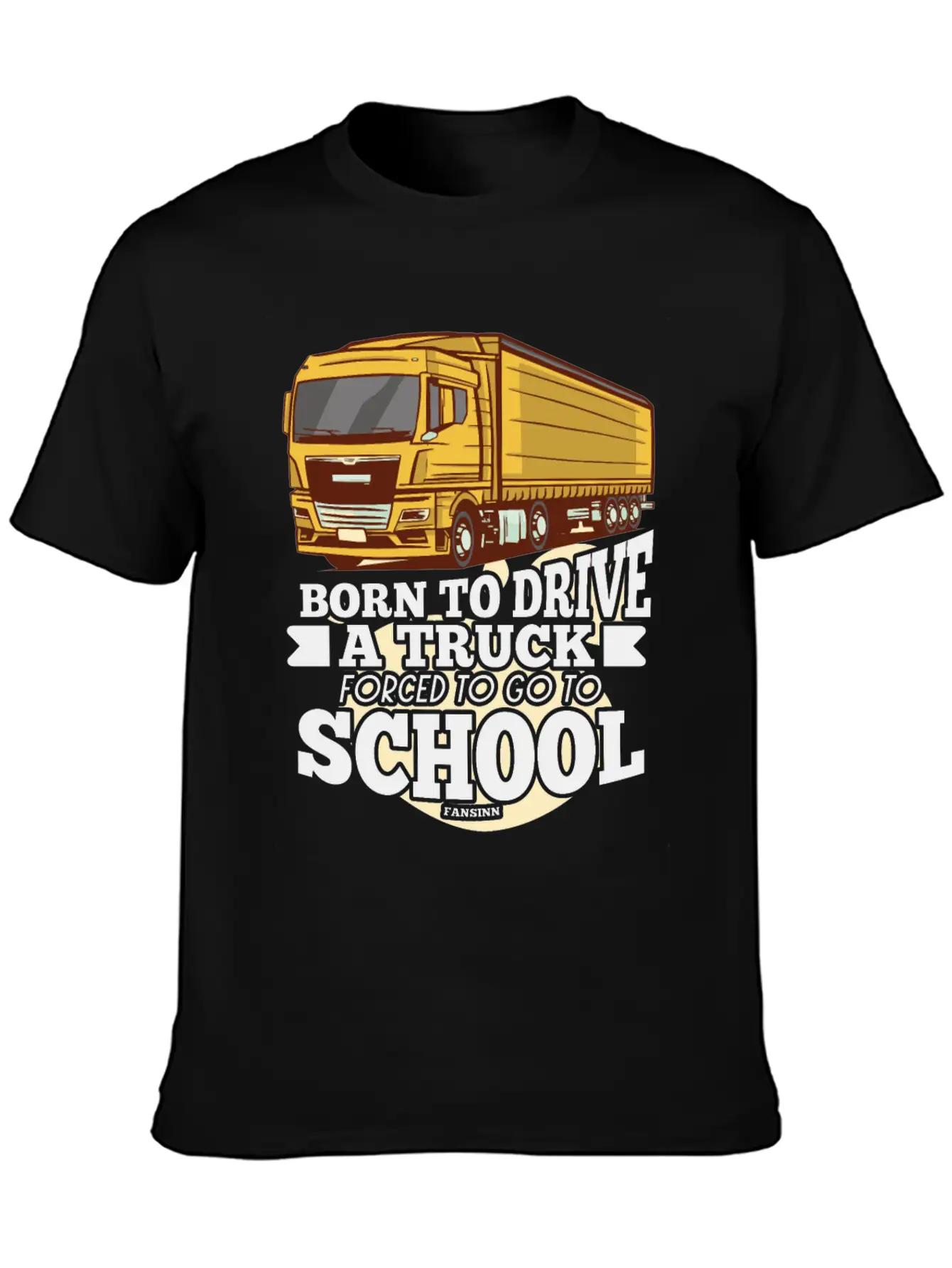 Born To Drive A Truck Forced To Go To School Unisex Short Sleeve Soft Cotton T-Shirt – Casual Everyday Wear