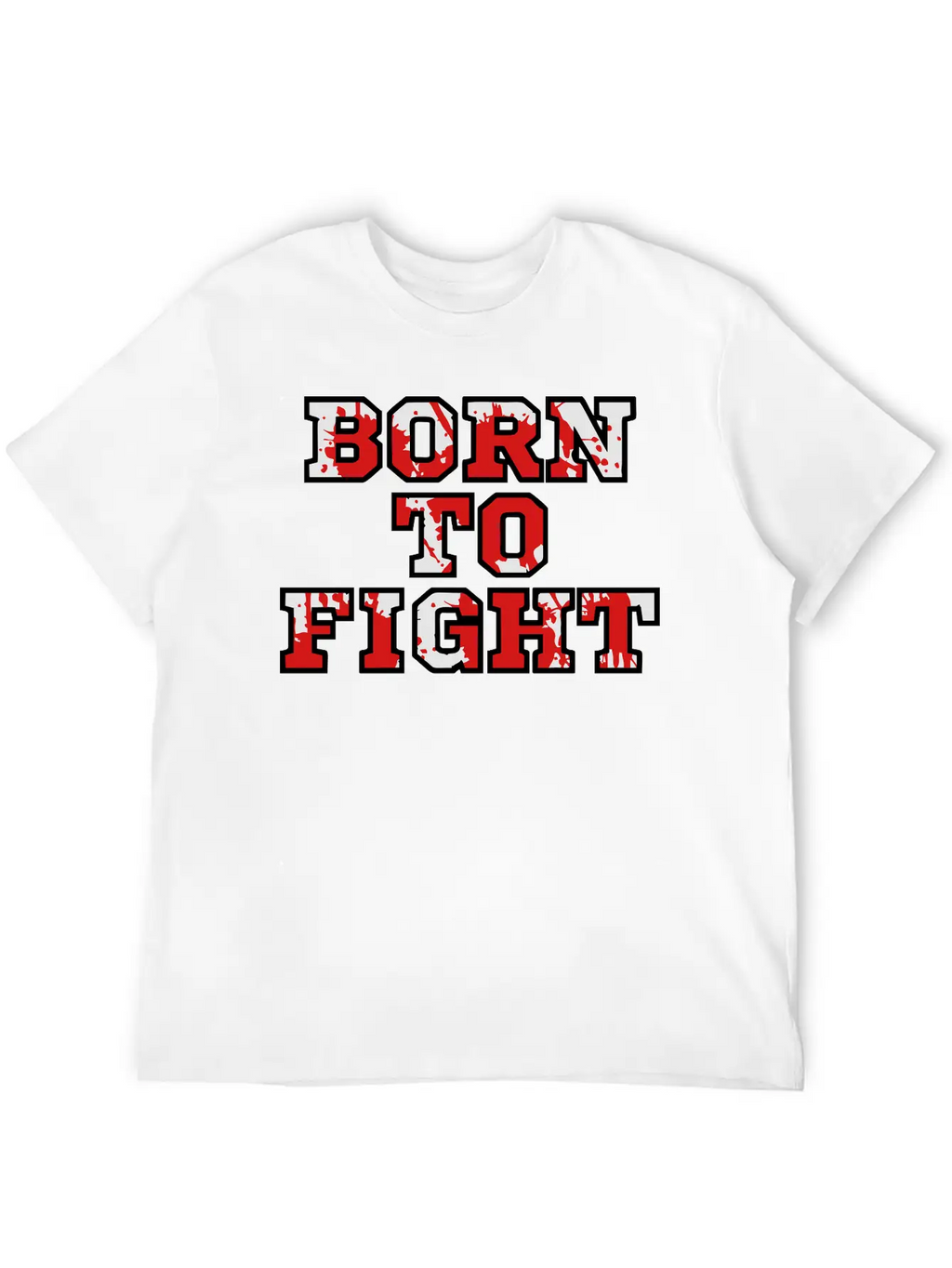 Born To Fight Unisex Casual T-Shirt – Clean Design For Daily Comfort