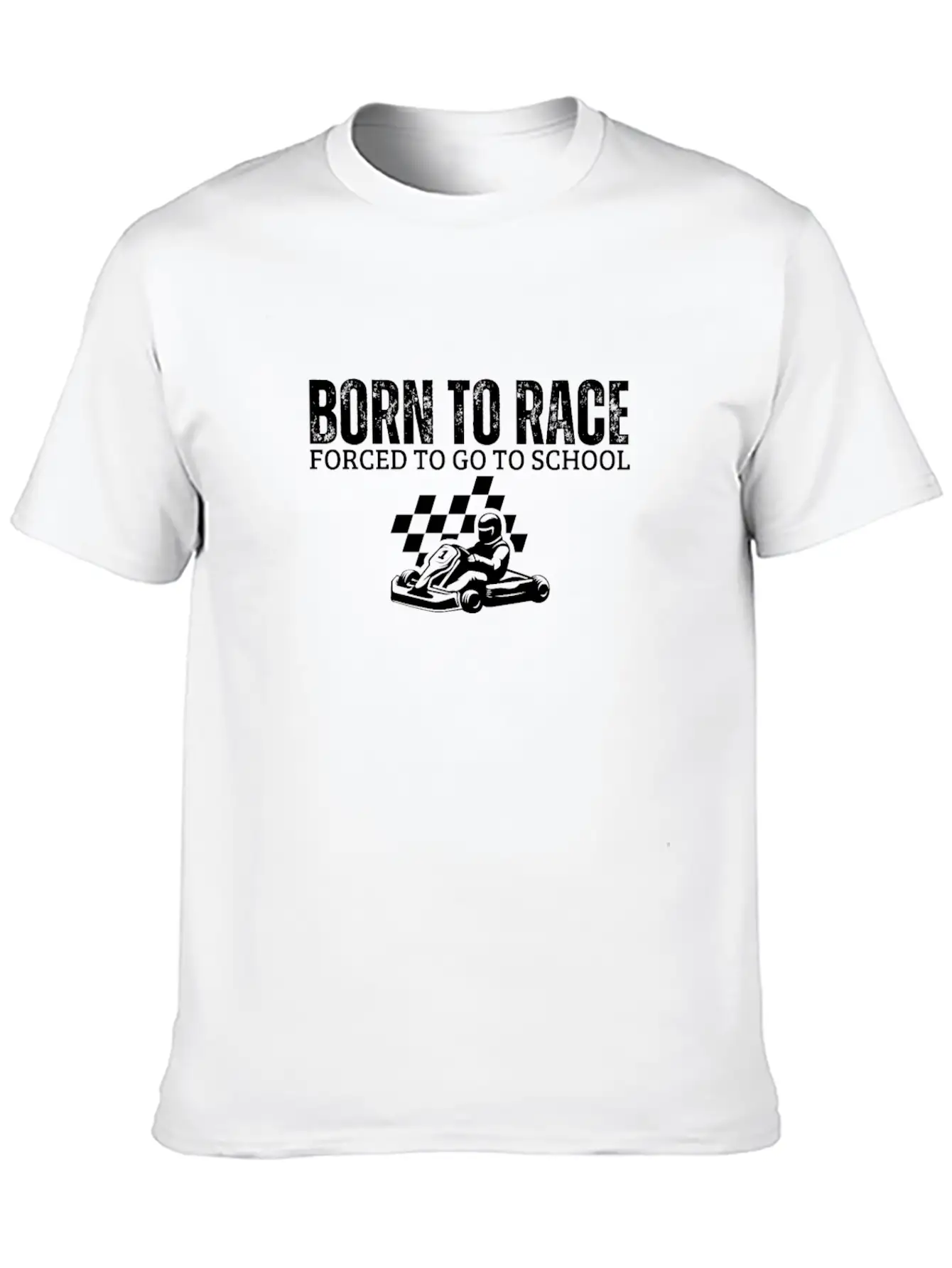 Born To Race Forced To Go To School Funny Go Kart Unisex Casual T-Shirt – Clean Design For Daily Comfort
