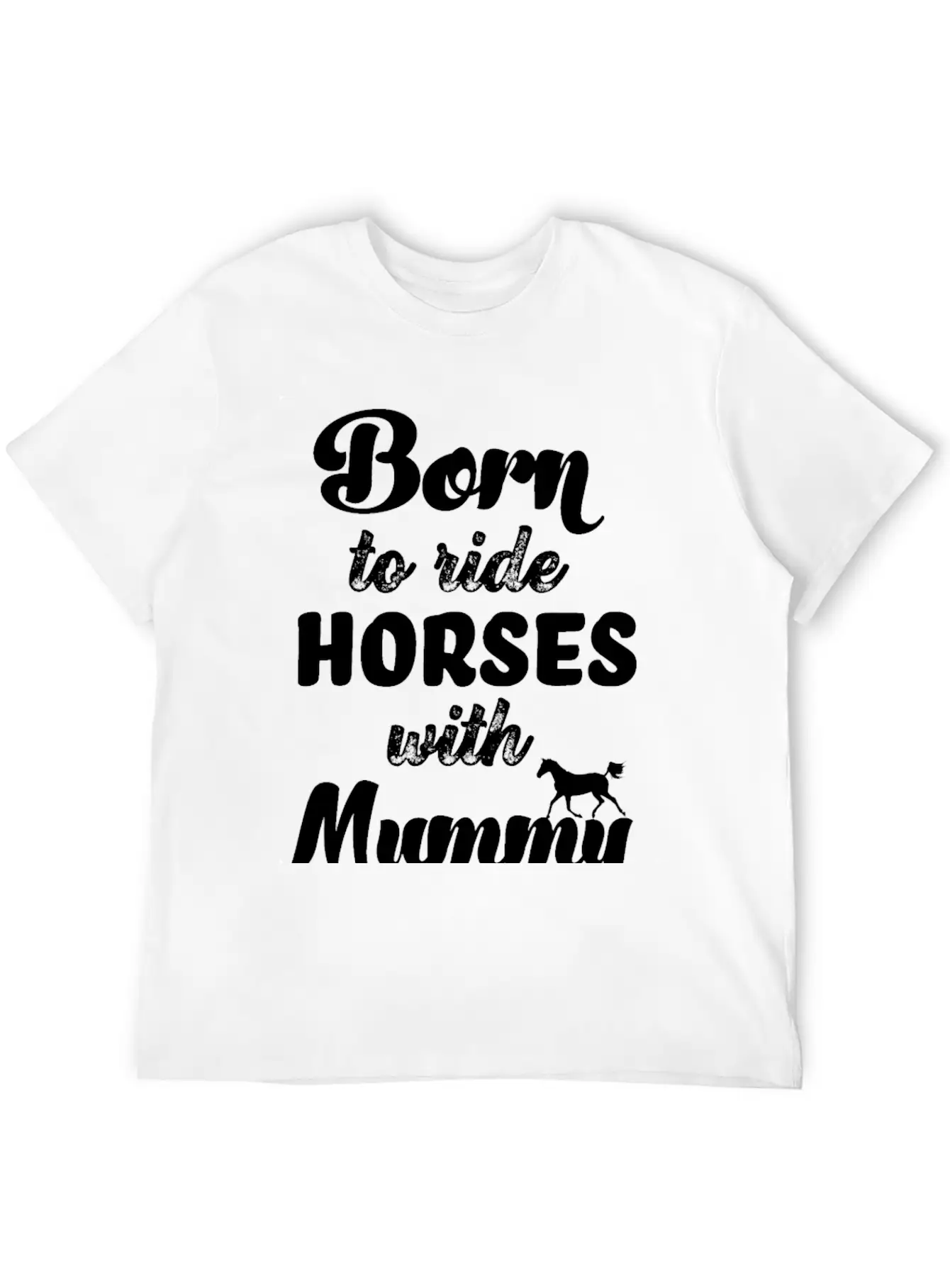 Born To Ride Horses With Mummy Horse Riding Baby Unisex Casual T-Shirt – Clean Design For Daily Comfort