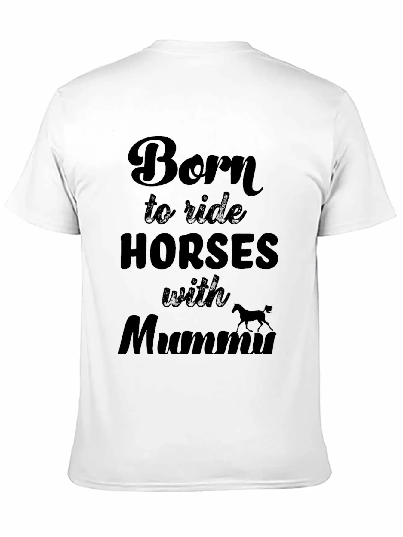 Born To Ride Horses With Mummy Horse Riding Baby Unisex Casual T-Shirt – Clean Design For Daily Comfort