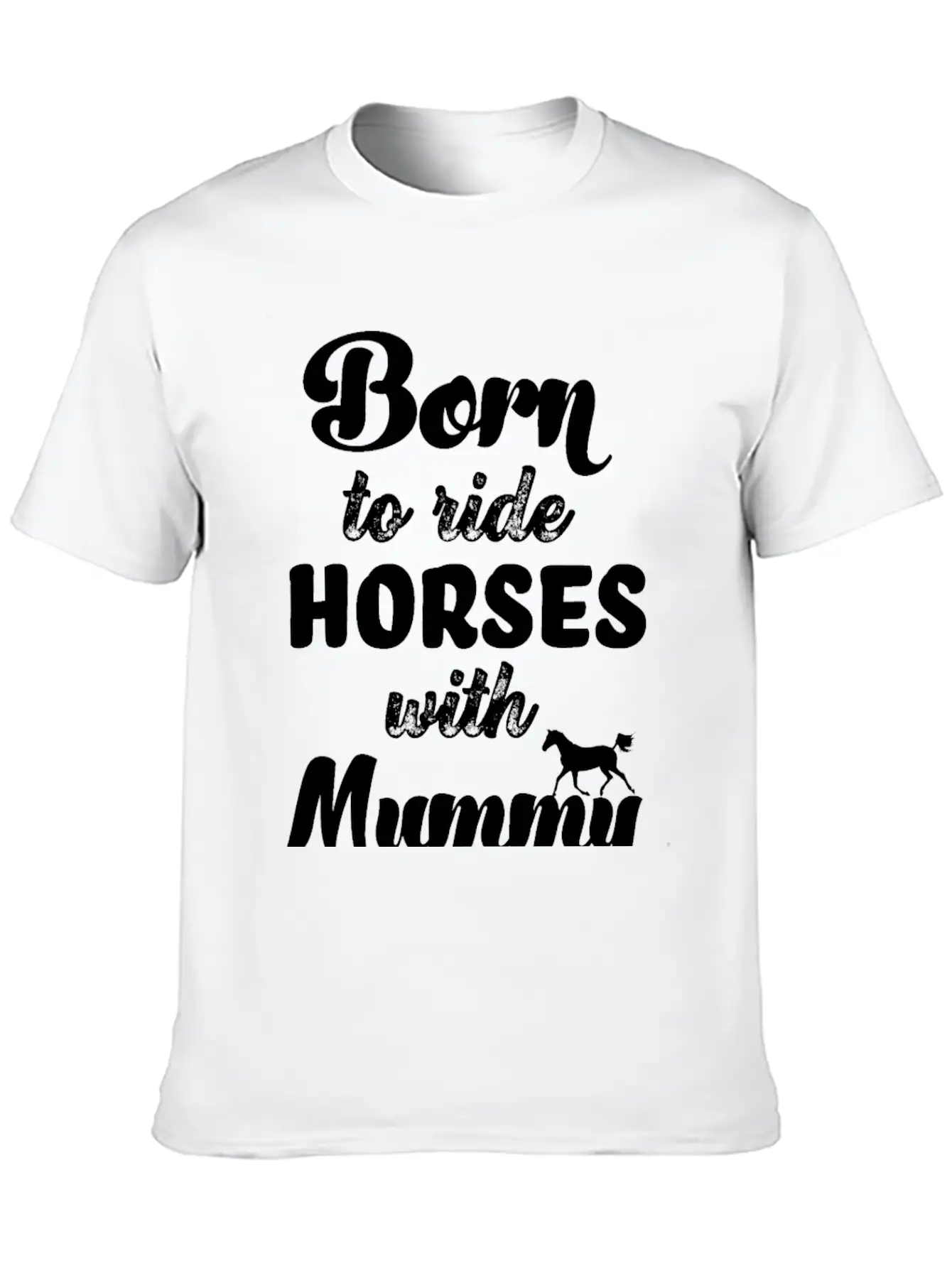 Born To Ride Horses With Mummy Horse Riding Baby Unisex Casual T-Shirt – Clean Design For Daily Comfort