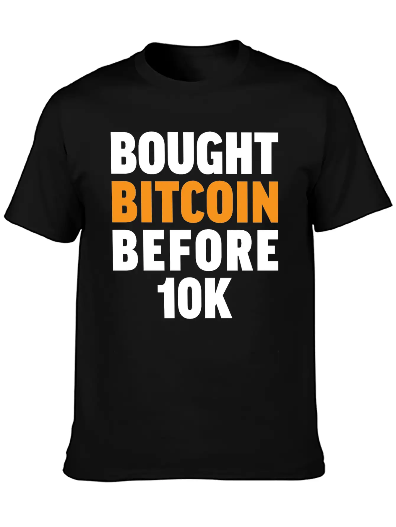 Bought Bitcoin Before 10K Funny BTC Investor Essential Cotton Tee For Daily Outfits – Unisex Style