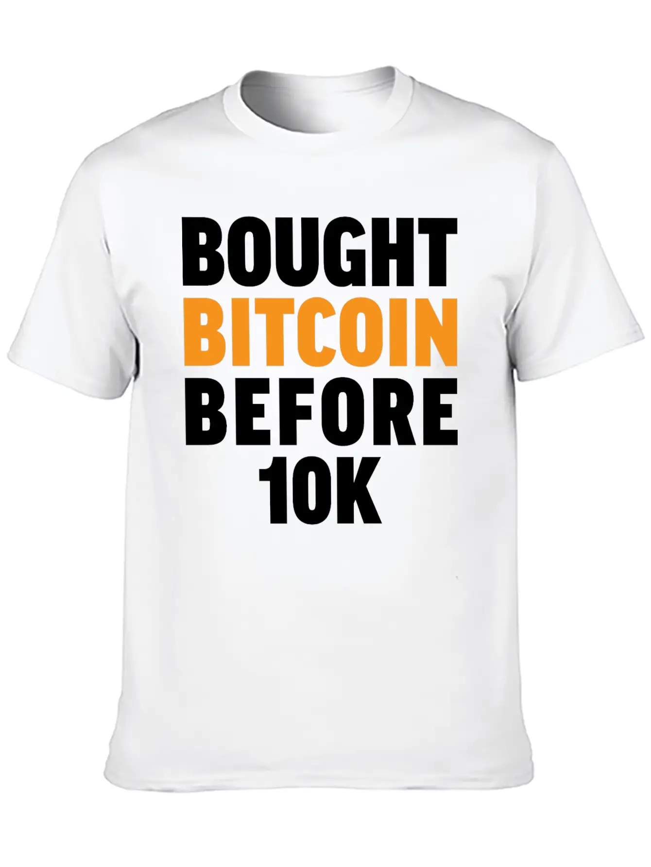 Bought Bitcoin Before 10K Funny BTC Investor Essential Cotton Tee For Daily Outfits – Unisex Style