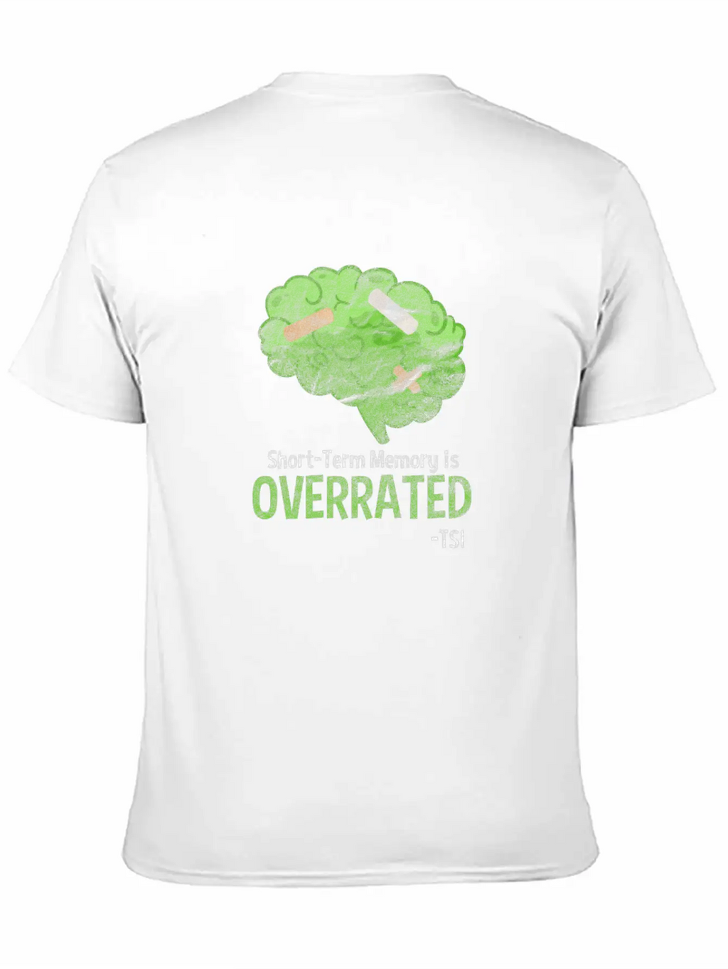 Brain Short Term Memory Is Overrated Unisex Casual T-Shirt – Clean Design For Daily Comfort