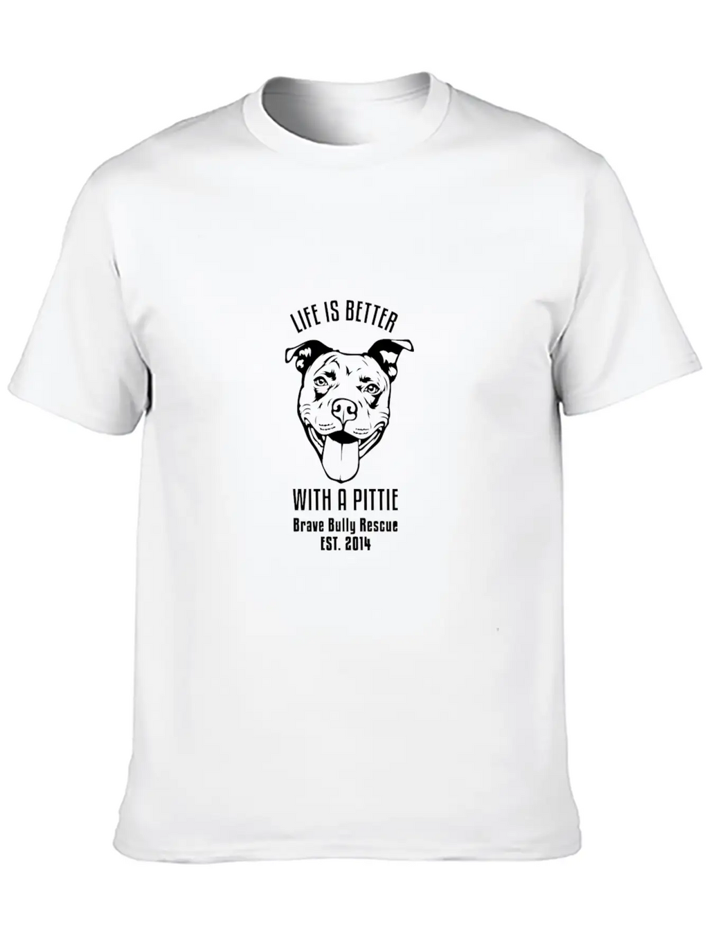 Brave Bully Rescue (Houston) Life Is Better With A Unisex Casual T-Shirt – Clean Design For Daily Comfort