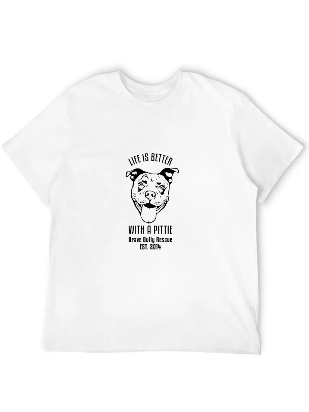 Brave Bully Rescue (Houston) Life Is Better With A Unisex Casual T-Shirt – Clean Design For Daily Comfort