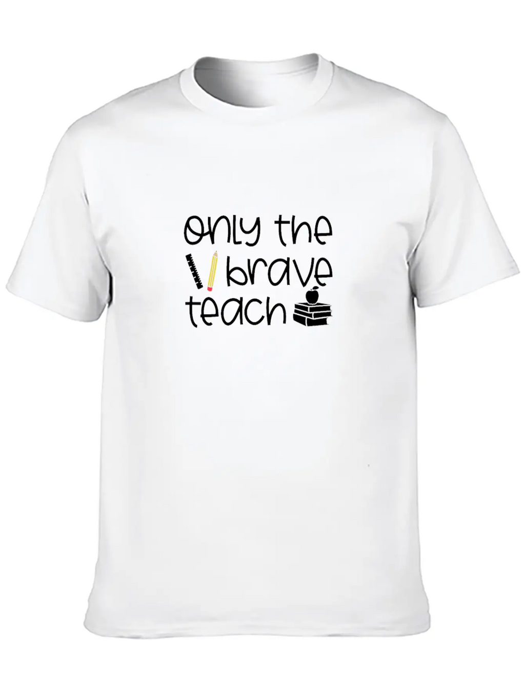 Brave School Teacher Child Education Shirt Gift Unisex Casual T-Shirt – Clean Design For Daily Comfort