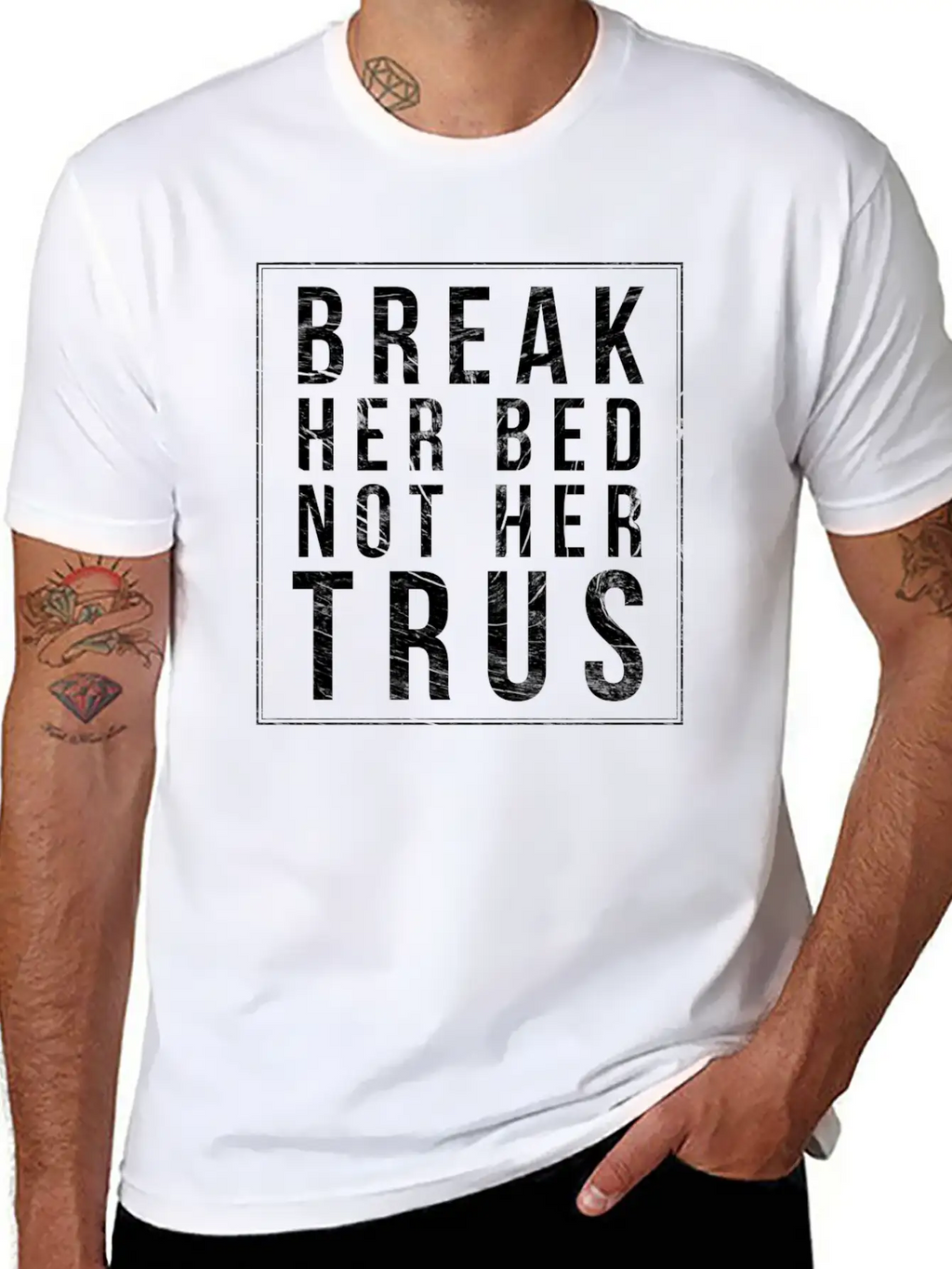 Break Her Bed Not Her Trust Unisex Short Sleeve Soft Cotton T-Shirt – Casual Everyday Wear