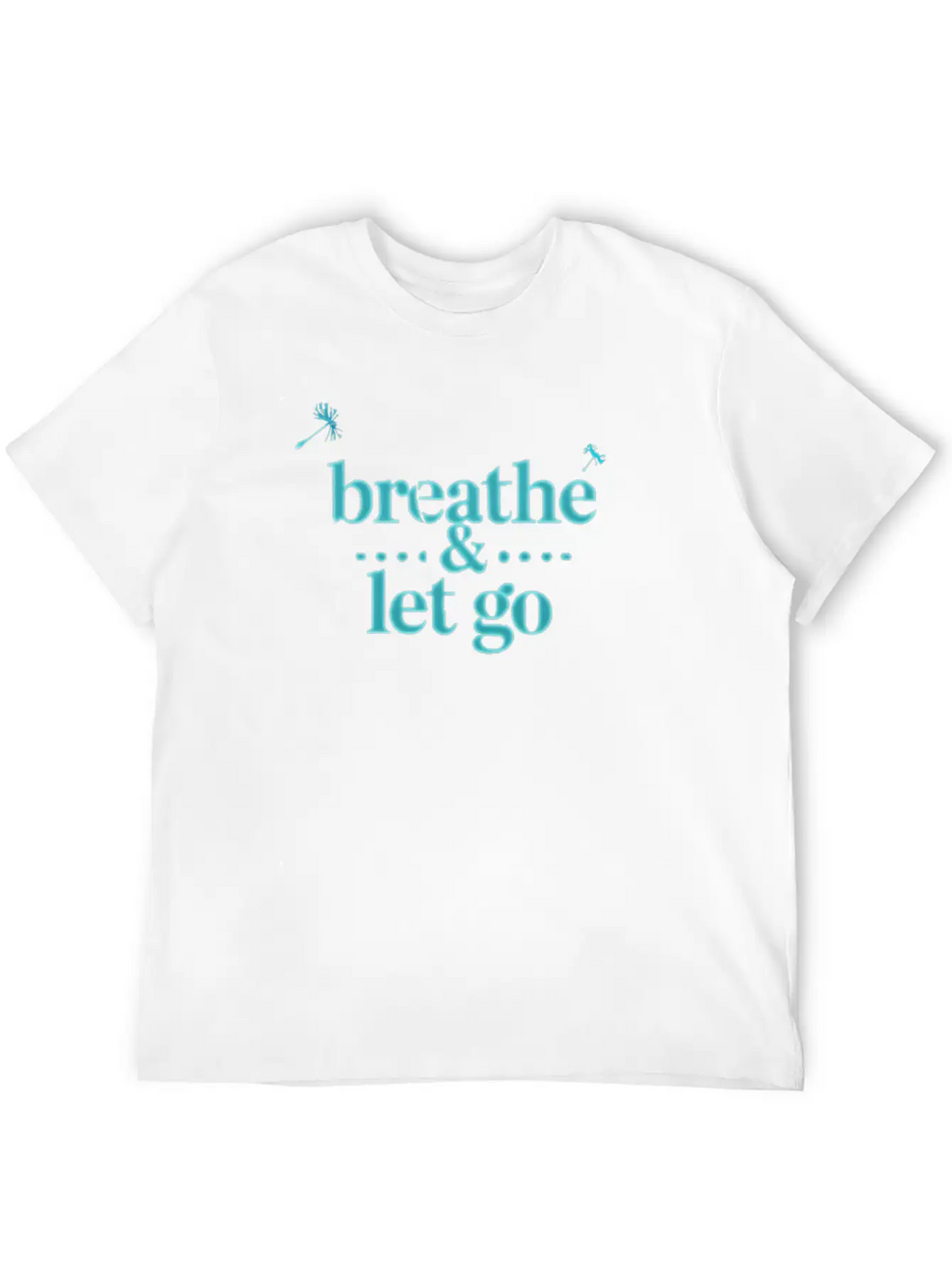 Breathe & Let Go – Calming Minimalist Design Stylish Everyday T-Shirt – Unisex Basic Cotton Tee