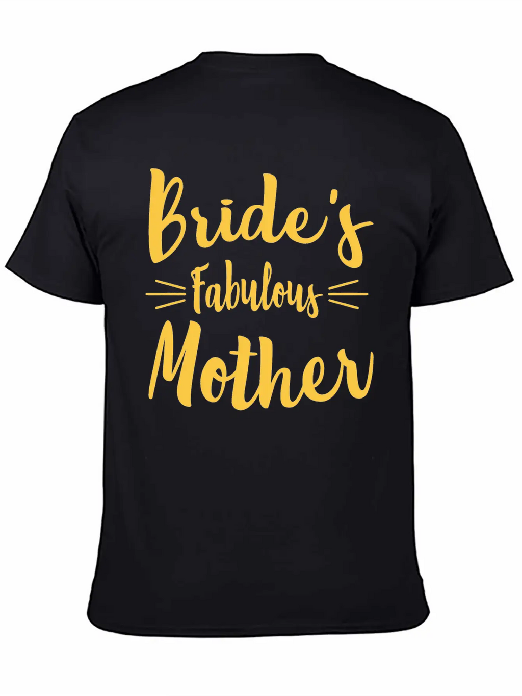 Bride's Fabulous Mother Wedding Bridal Shower Unisex Casual T-Shirt – Clean Design For Daily Comfort