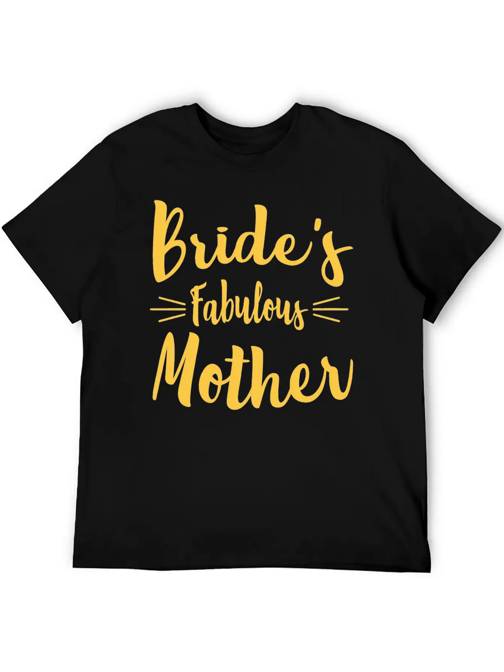 Bride's Fabulous Mother Wedding Bridal Shower Unisex Casual T-Shirt – Clean Design For Daily Comfort