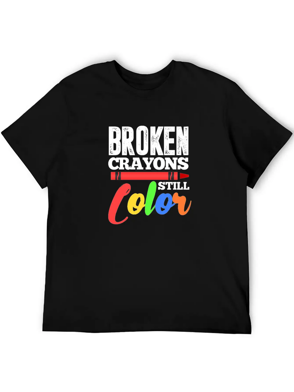 Broken Crayons Still Color Mental Health Awareness Unisex Casual T-Shirt – Clean Design For Daily Comfort