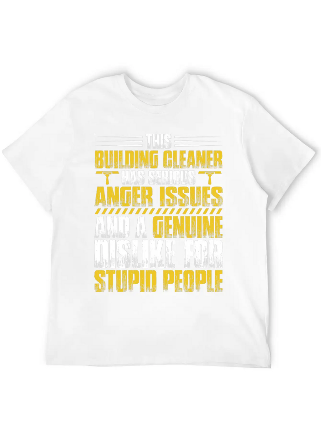 Building Cleaner Cleaning Anger Issues Gift Unisex Casual T-Shirt – Clean Design For Daily Comfort