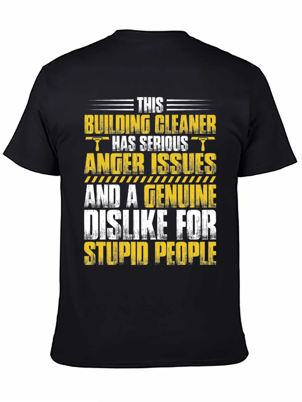 Building Cleaner Cleaning Anger Issues Gift Unisex Casual T-Shirt – Clean Design For Daily Comfort