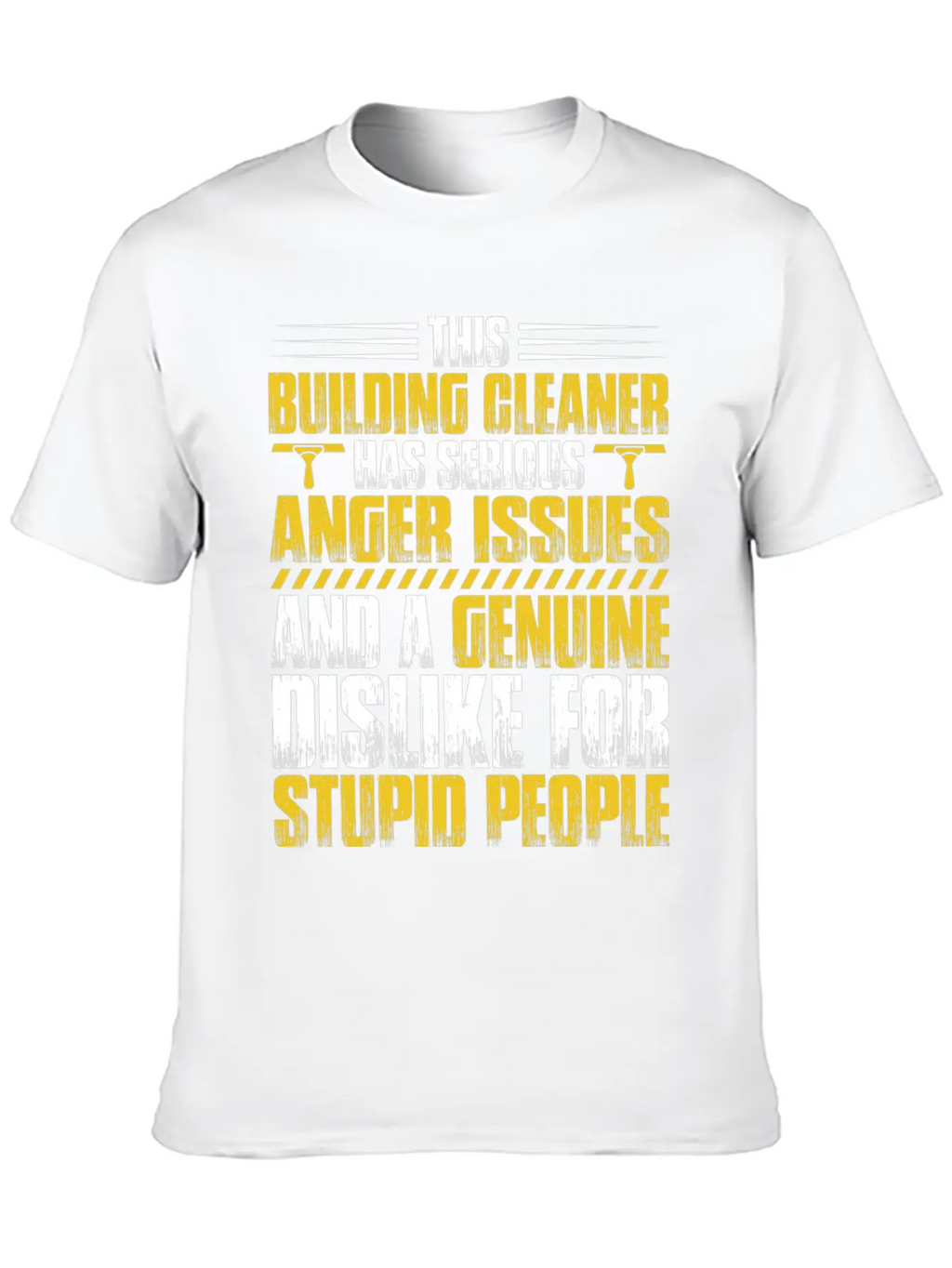 Building Cleaner Cleaning Anger Issues Gift Unisex Casual T-Shirt – Clean Design For Daily Comfort
