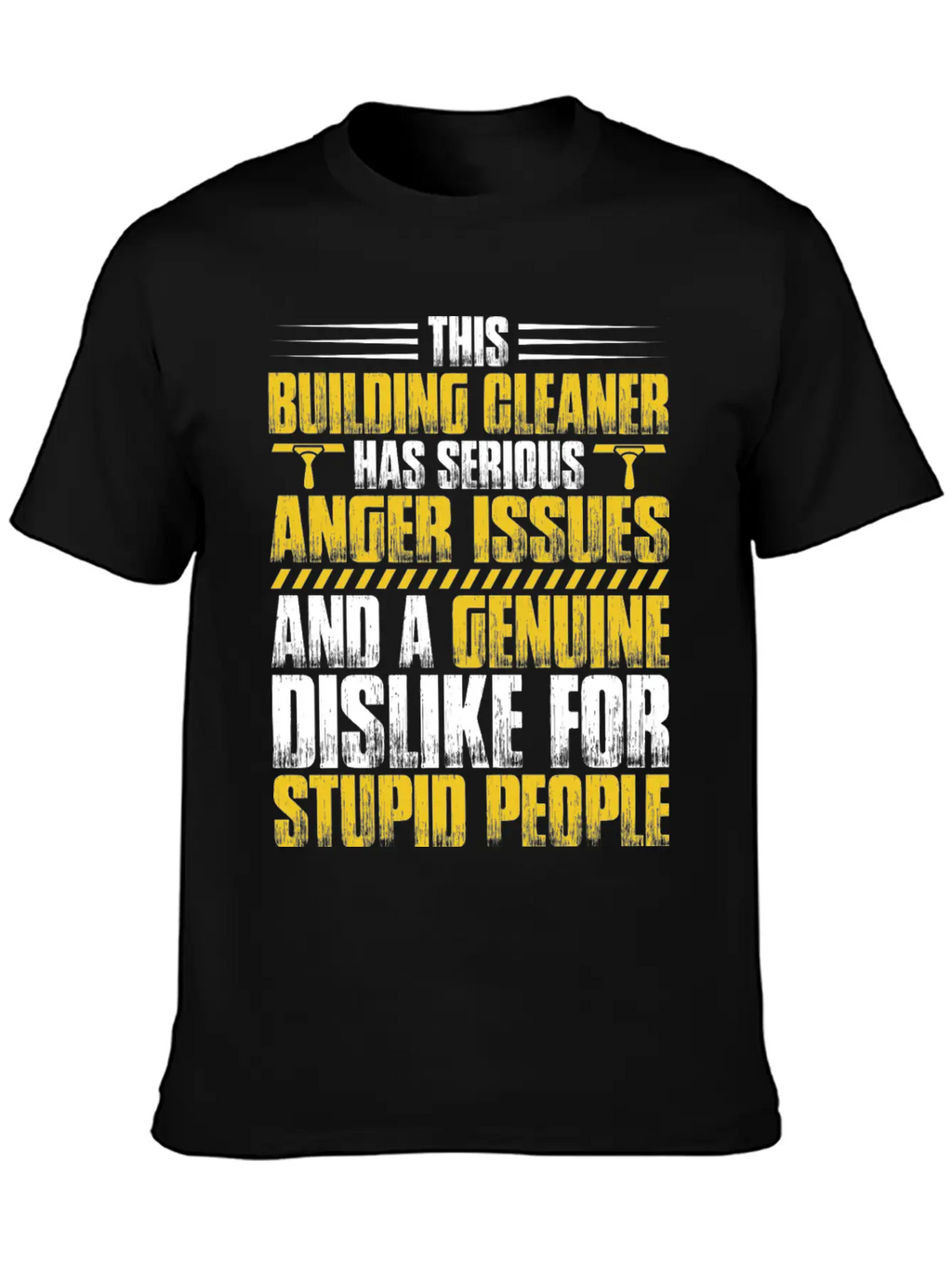 Building Cleaner Cleaning Anger Issues Gift Unisex Casual T-Shirt – Clean Design For Daily Comfort