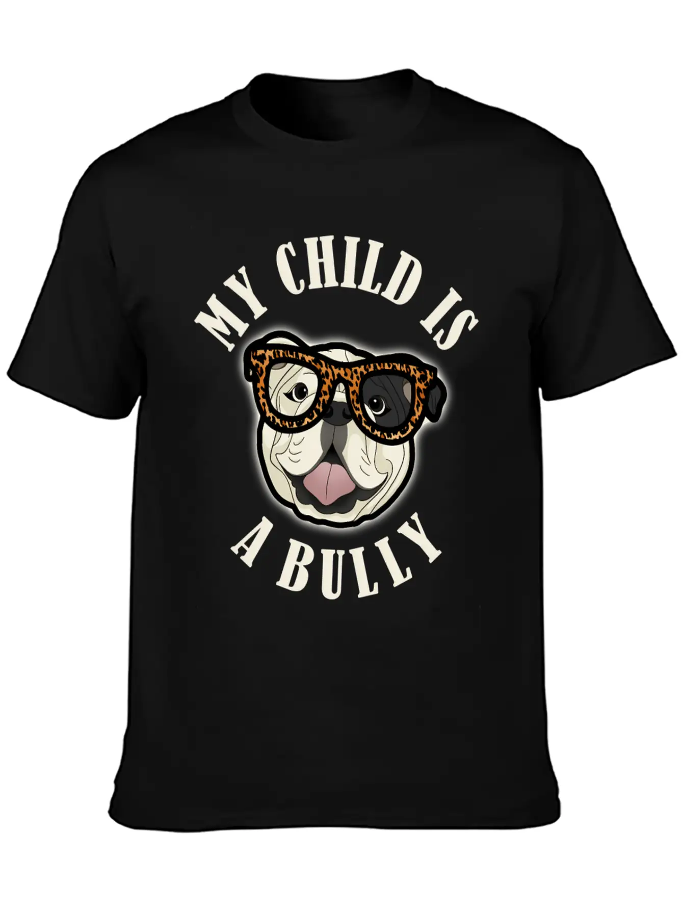 Bulldog Mom - My Child Is A Bully - Leopard Print Unisex Short Sleeve Soft Cotton T-Shirt – Casual Everyday Wear