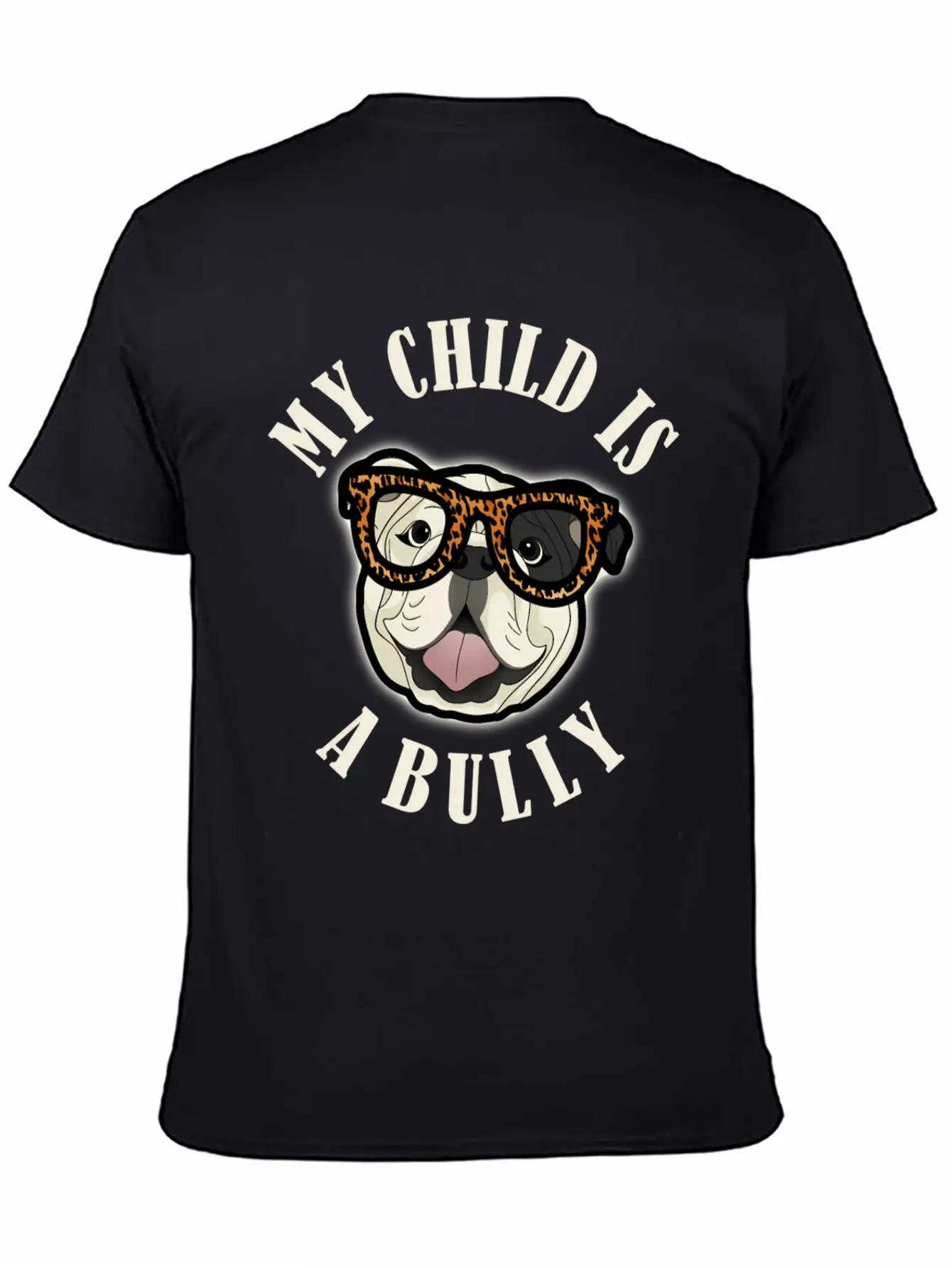 Bulldog Mom - My Child Is A Bully - Leopard Print Unisex Short Sleeve Soft Cotton T-Shirt – Casual Everyday Wear