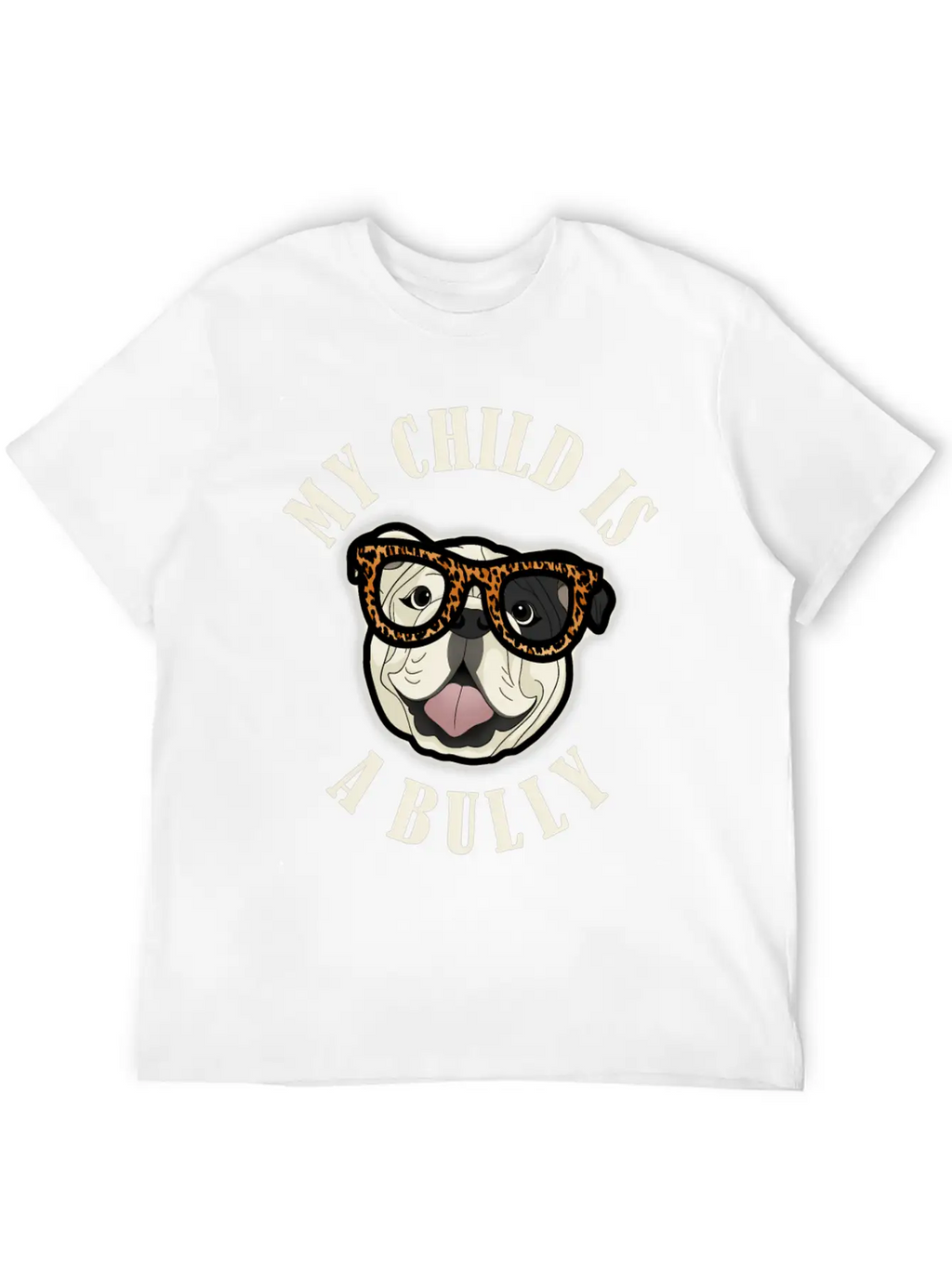 Bulldog Mom - My Child Is A Bully - Leopard Print Unisex Short Sleeve Soft Cotton T-Shirt – Casual Everyday Wear