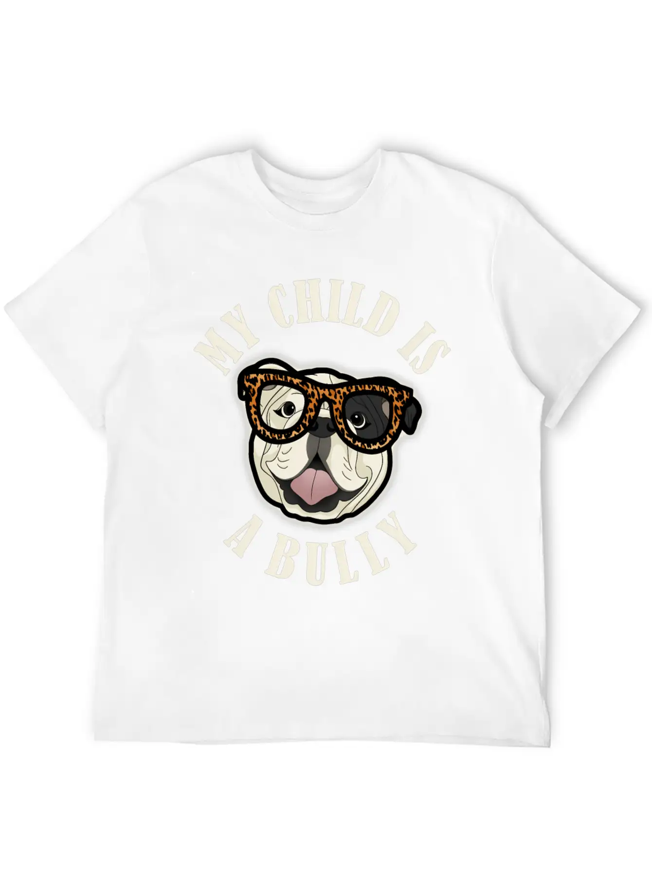 Bulldog Mom - My Child Is A Bully - Leopard Print Unisex Short Sleeve Soft Cotton T-Shirt – Casual Everyday Wear