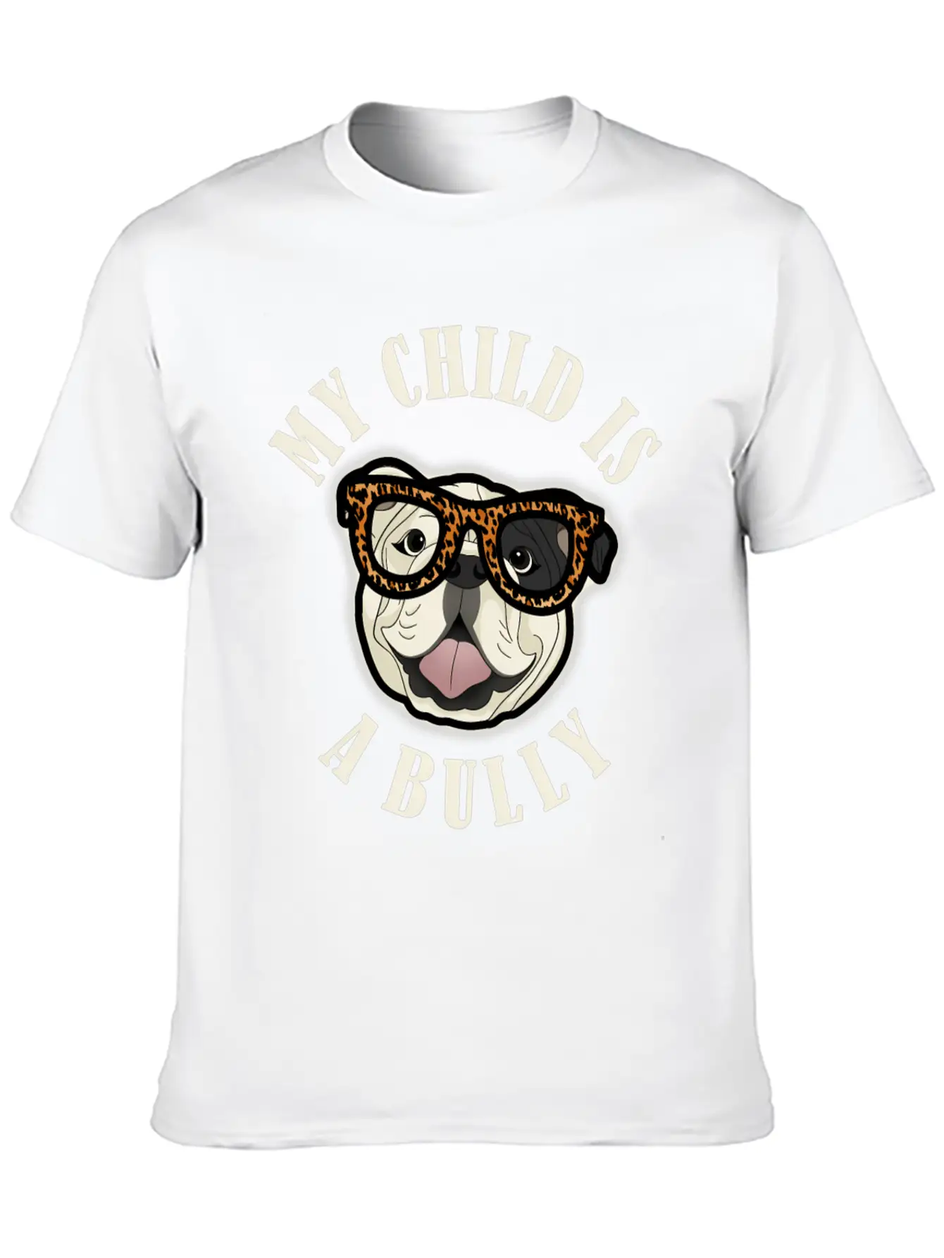 Bulldog Mom - My Child Is A Bully - Leopard Print Unisex Short Sleeve Soft Cotton T-Shirt – Casual Everyday Wear