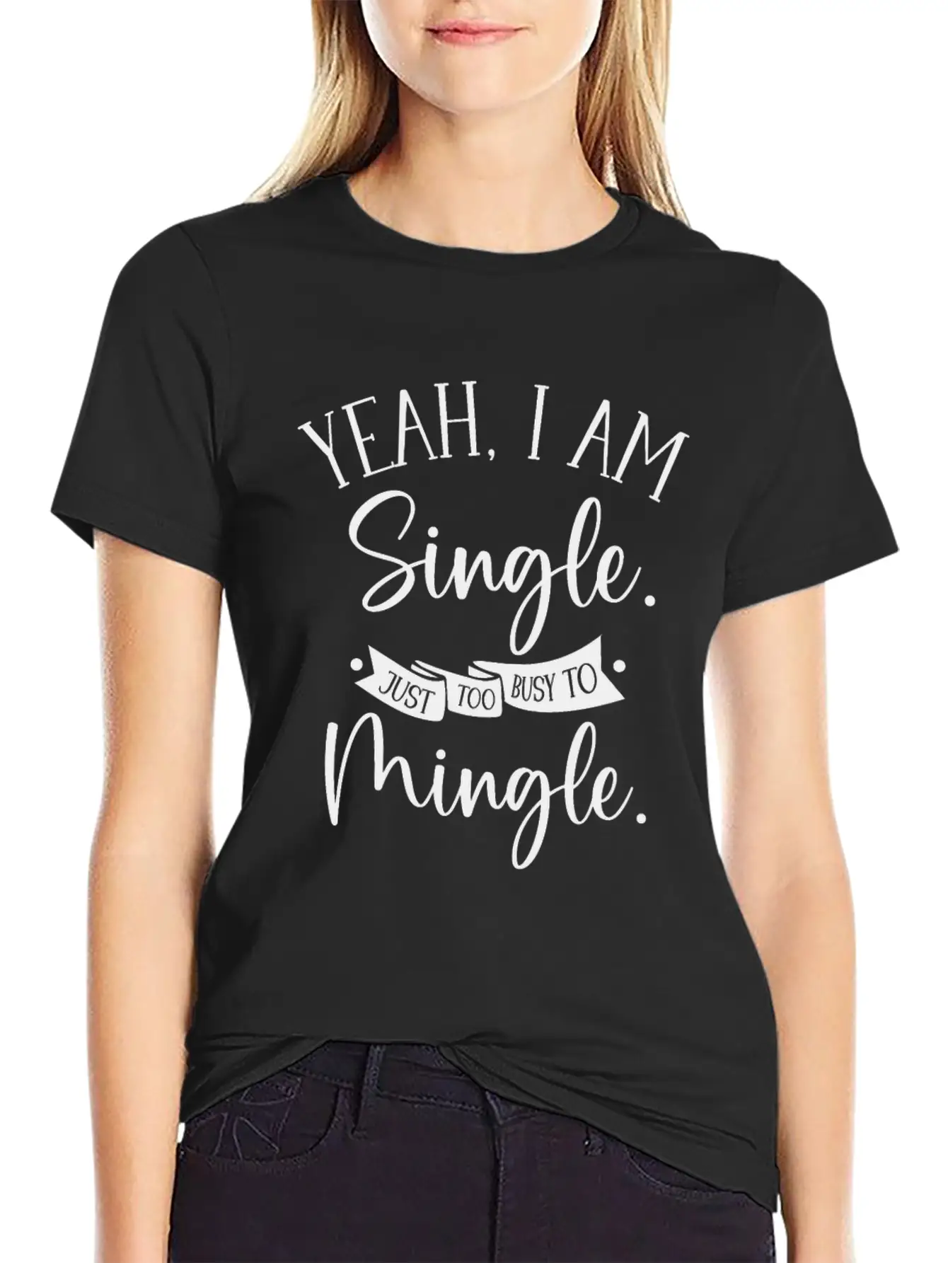 Busy Single Independent Mingle Relationship Unisex Casual T-Shirt – Clean Design For Daily Comfort