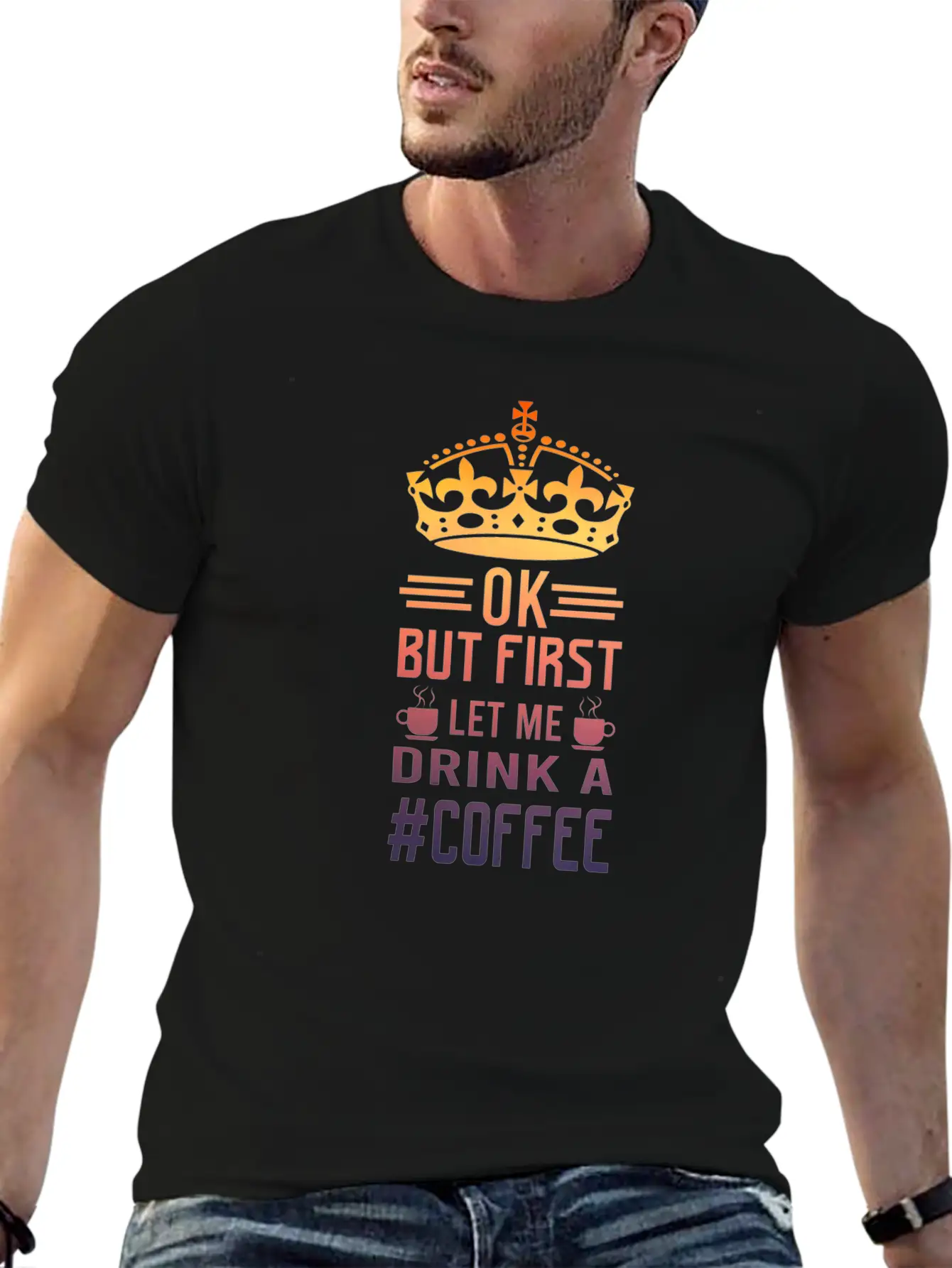 But First Let Me Drink A Coffee Funny Meme Saying Casual Graphic T-Shirt – Simple And Comfortable Daily Wear