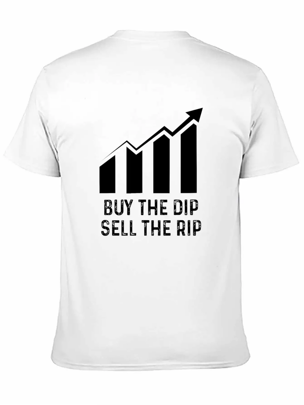 Buy Dip Sell Rip Stock Bitcoin Crypto Swing Trader Casual Graphic T-Shirt – Simple And Comfortable Daily Wear