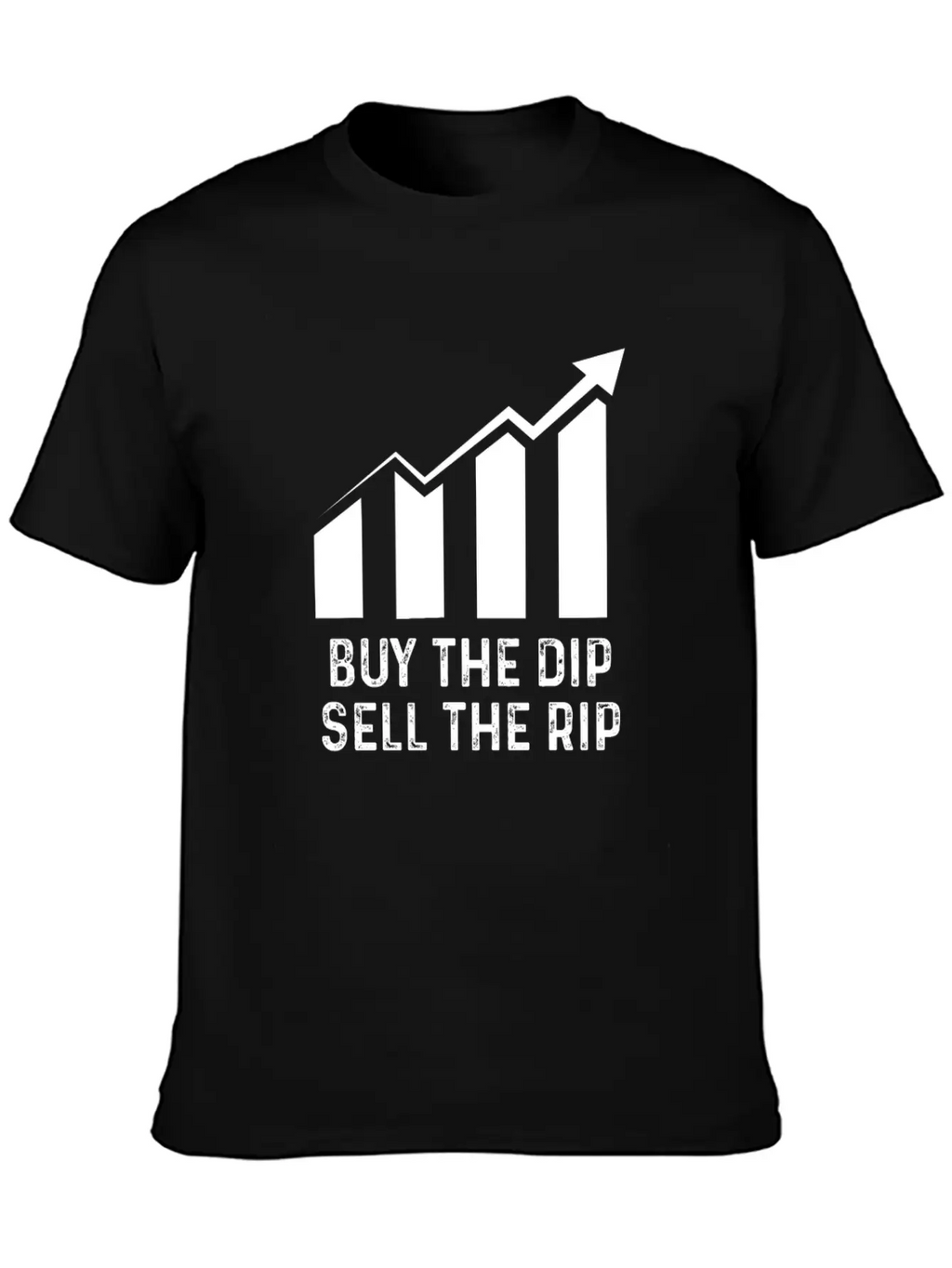 Buy Dip Sell Rip Stock Bitcoin Crypto Swing Trader Casual Graphic T-Shirt – Simple And Comfortable Daily Wear