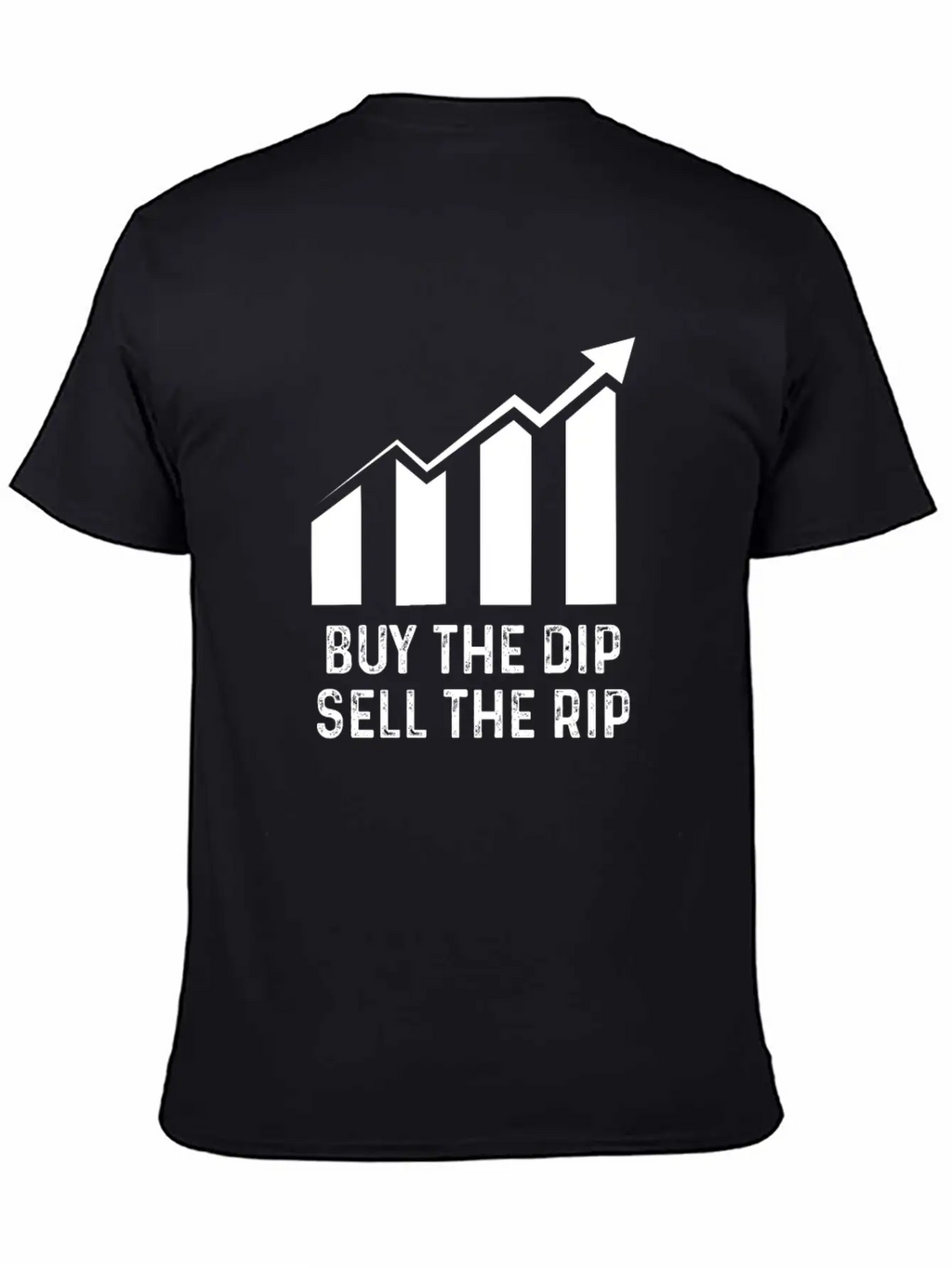 Buy Dip Sell Rip Stock Bitcoin Crypto Swing Trader Casual Graphic T-Shirt – Simple And Comfortable Daily Wear
