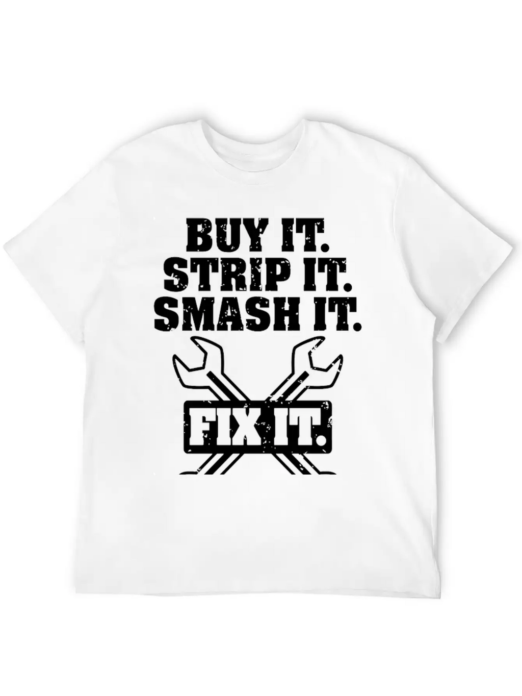 Buy It Strip It Smash It Fix It Repeat Car Truck Essential Cotton Tee For Daily Outfits – Unisex Style