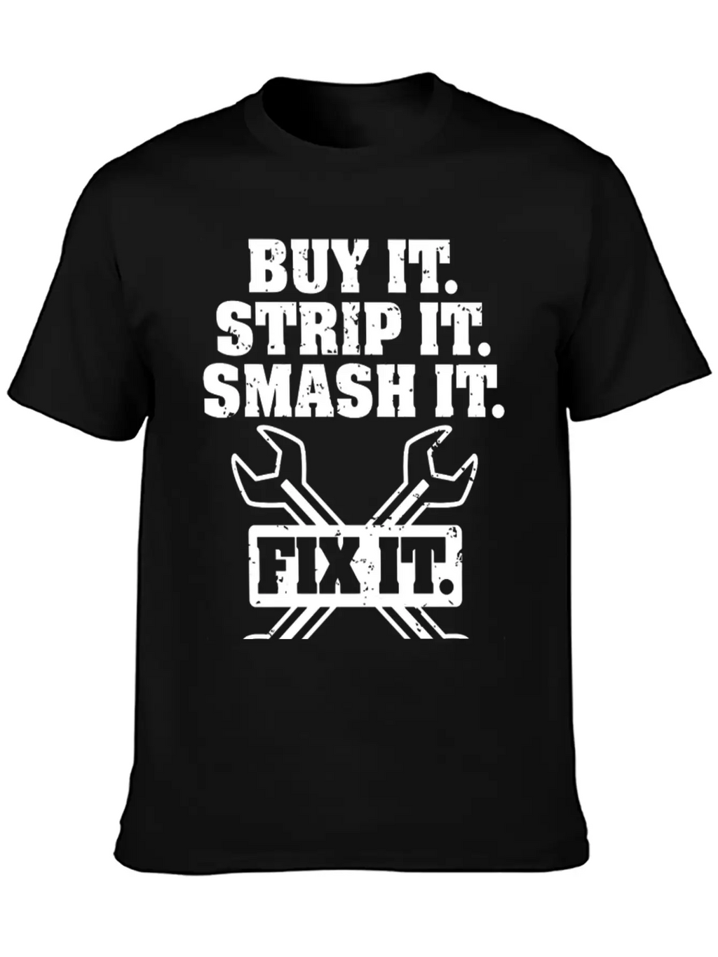 Buy It Strip It Smash It Fix It Repeat Car Truck Essential Cotton Tee For Daily Outfits – Unisex Style
