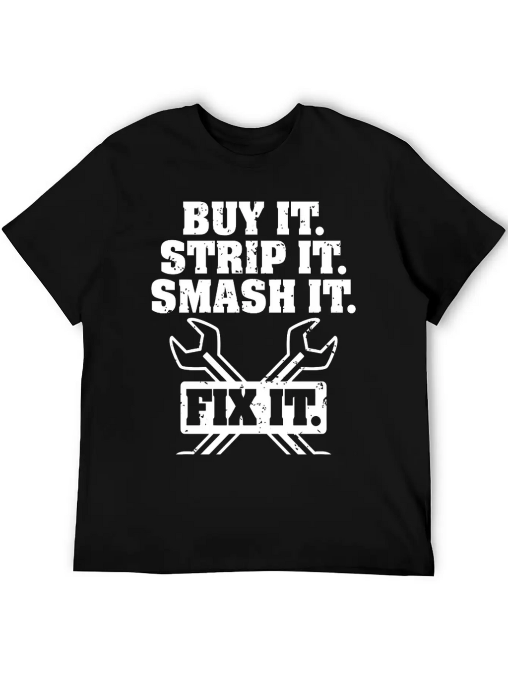 Buy It Strip It Smash It Fix It Repeat Car Truck Essential Cotton Tee For Daily Outfits – Unisex Style