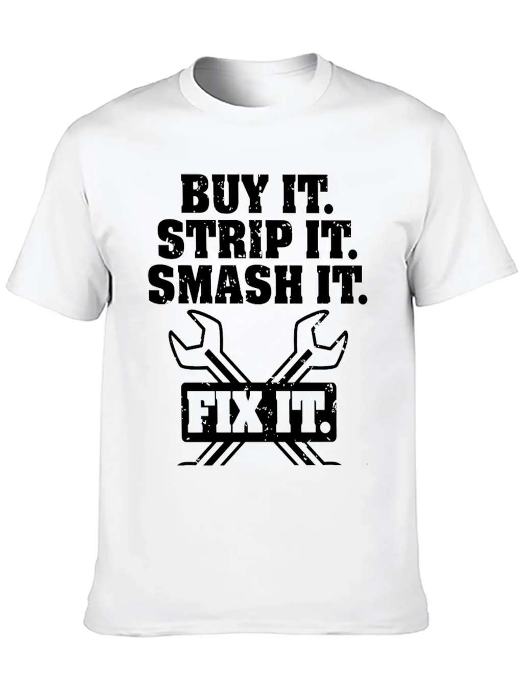 Buy It Strip It Smash It Fix It Repeat Car Truck Essential Cotton Tee For Daily Outfits – Unisex Style