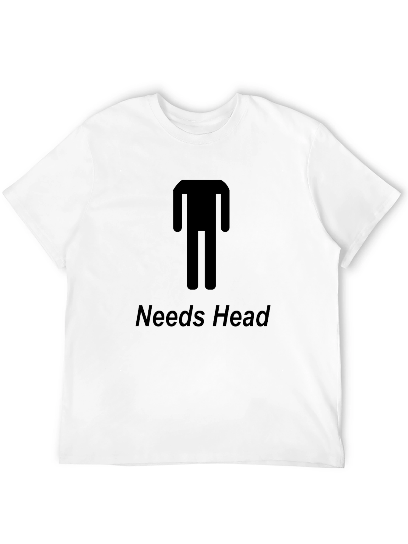 Needs Head Funny Graphic T-Shirt - Unisex Tee