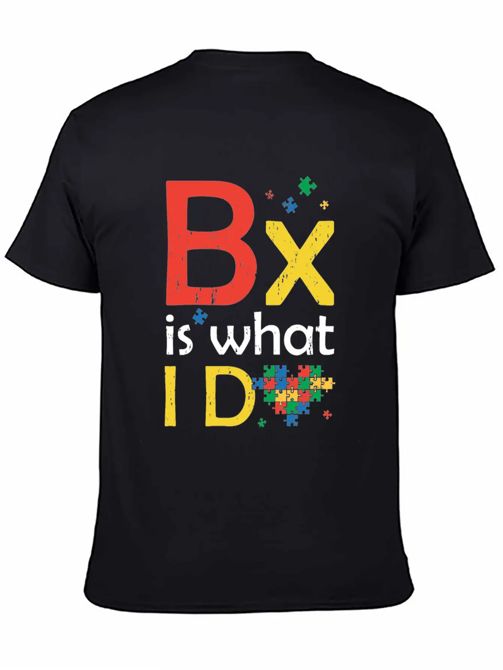 Bx Behavior Analyst Is What I Do Autism Behavioris Unisex Short Sleeve Soft Cotton T-Shirt – Casual Everyday Wear